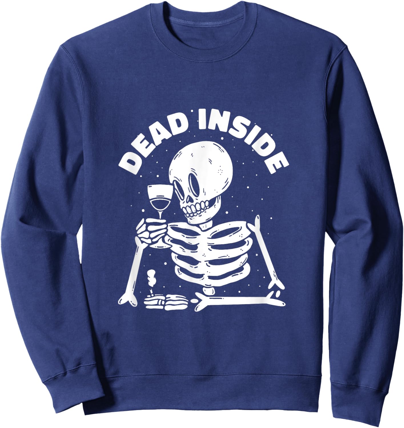 Dead Inside Funny Wine Drinking Smoking Skeleton Sweatshirt - Sweatshirt | Navy