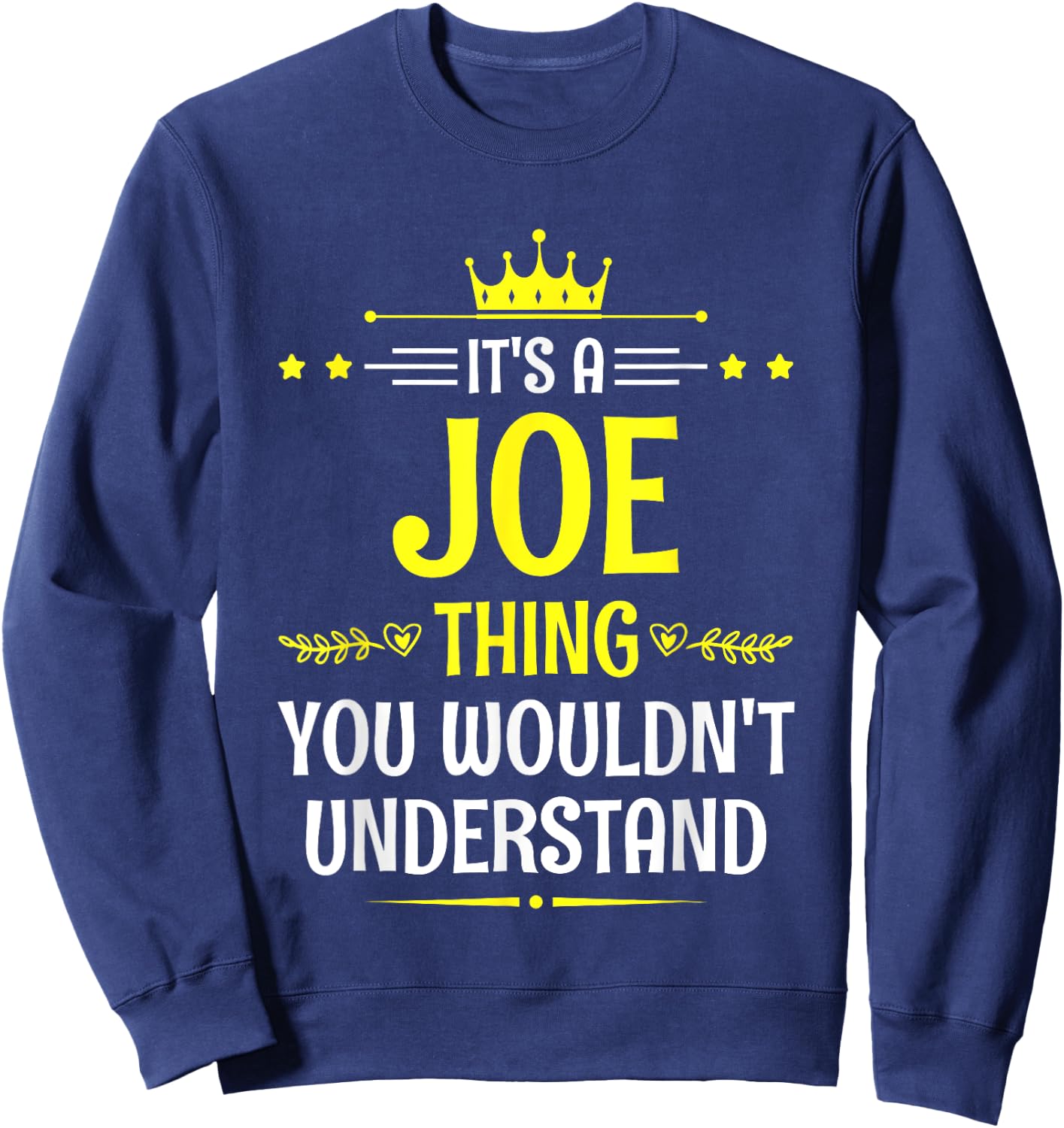 It's a Joe Thing You Wouldn't Understand Funny Name Sweatshirt - Sweatshirt | Navy