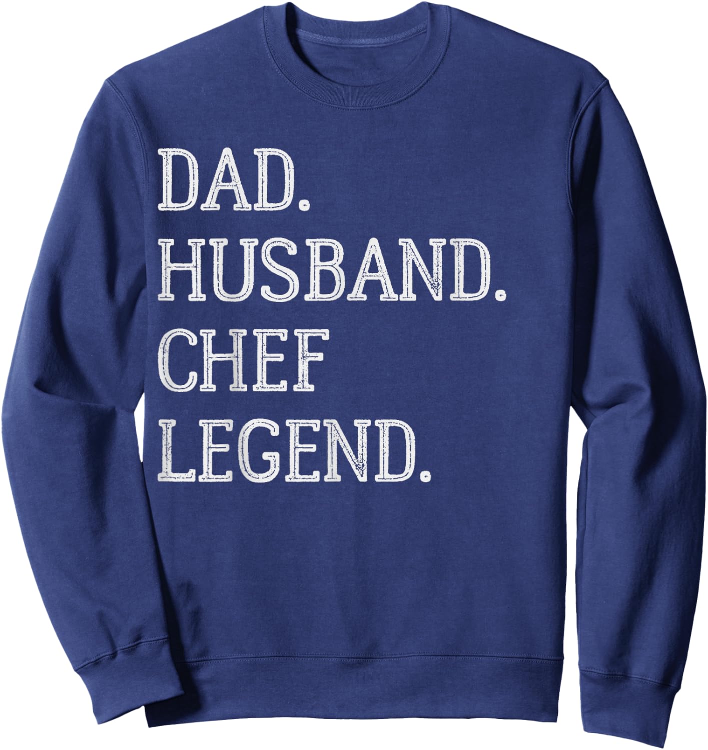 Dad Husband Chef Legend Chef Dad Sweatshirt - Sweatshirt | Navy