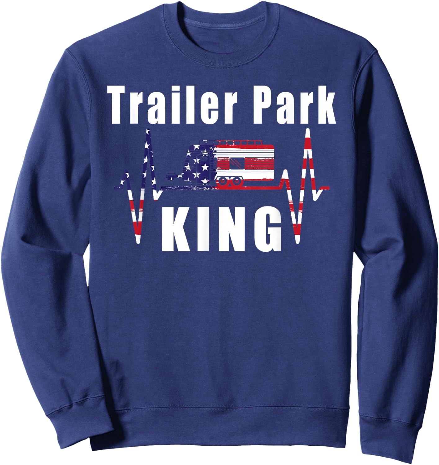 Trailer Park King Heartbeat USA Flag 4th July Men Sweatshirt - Sweatshirt | Navy