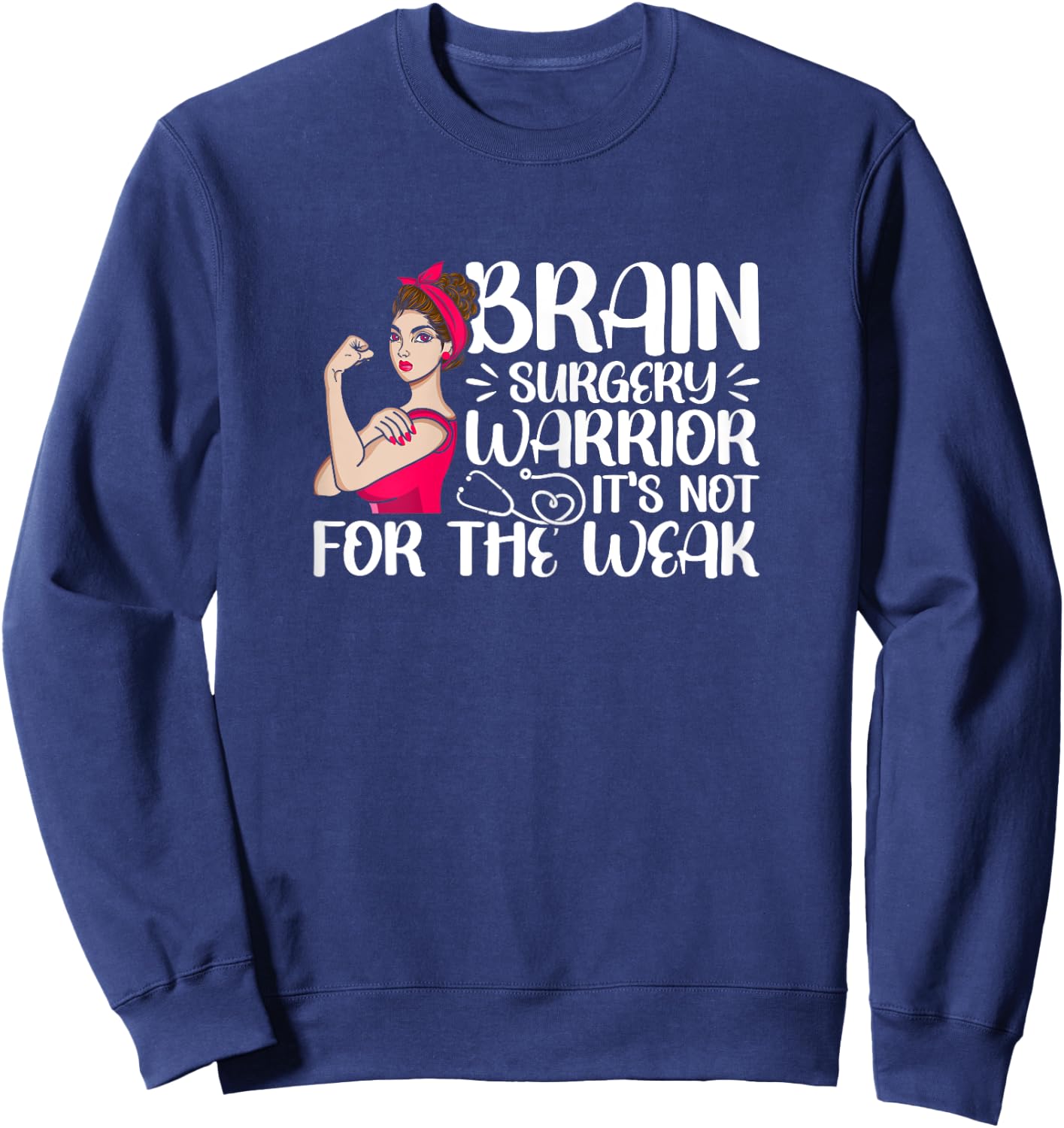 Brain Surgery Warrior Not For The Weak Funny Recovery Sweatshirt - Sweatshirt | Navy