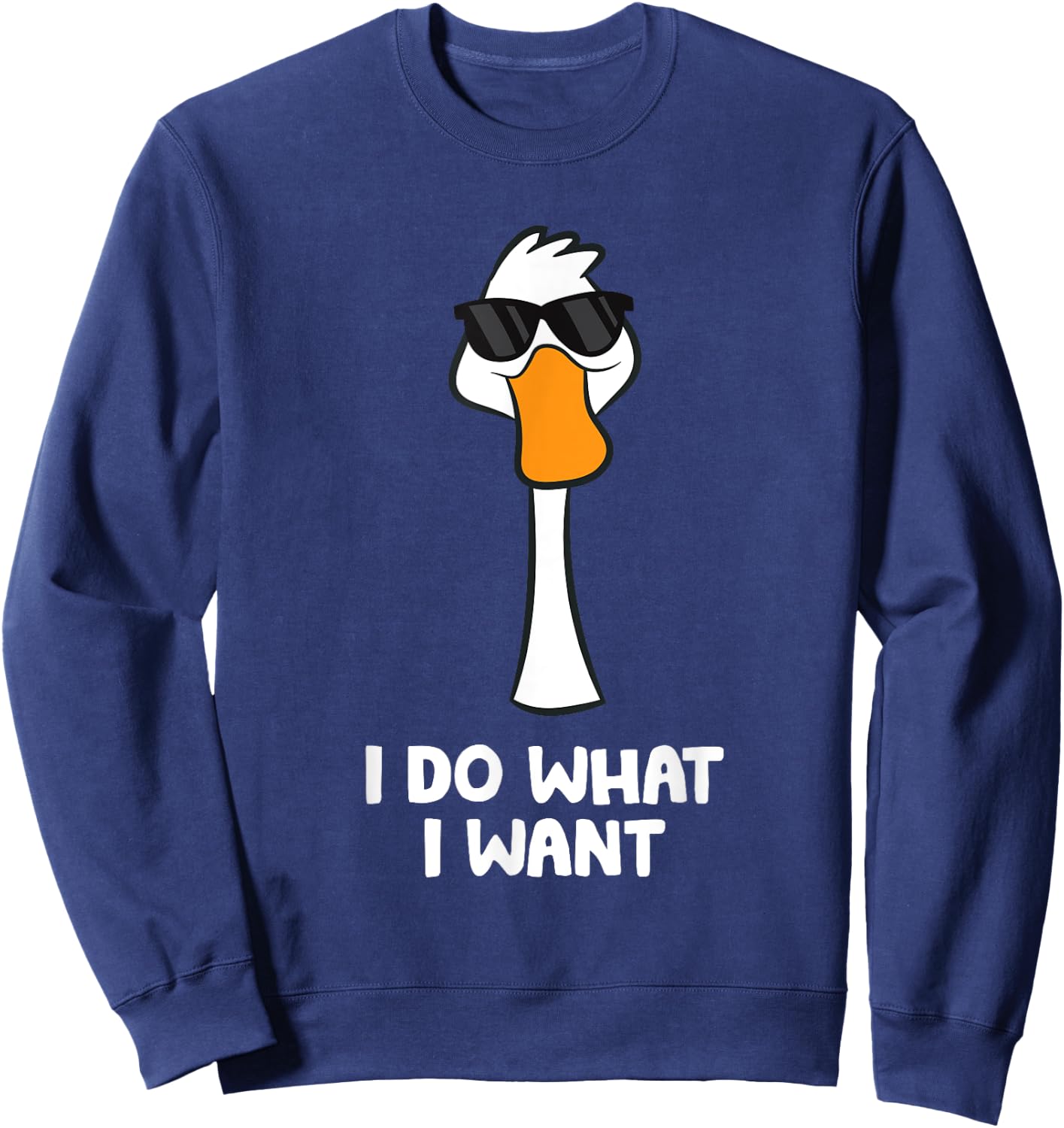 Funny Goose Bird I Do What I Want Sweatshirt - Sweatshirt | Navy