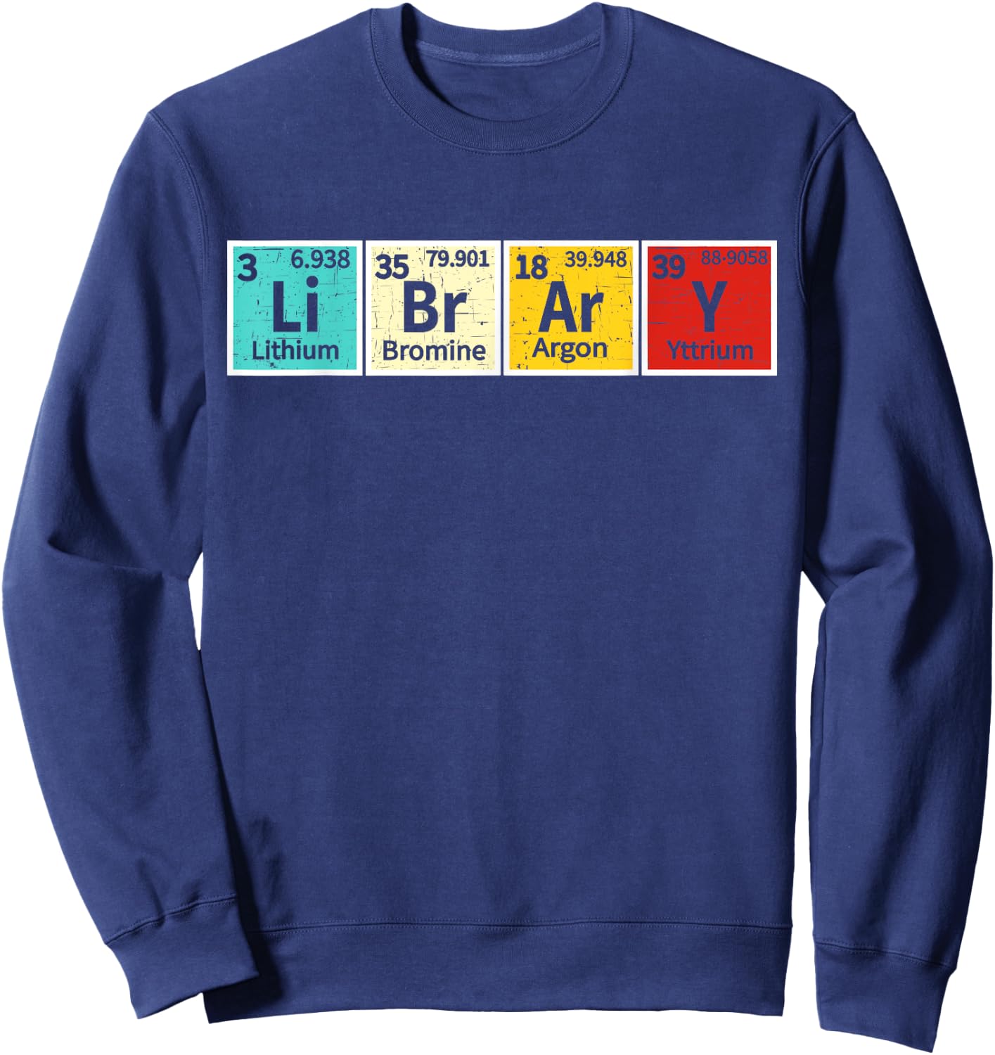 Library Periodic Table Library Reading Book Worms Reader Sweatshirt - Sweatshirt | Navy