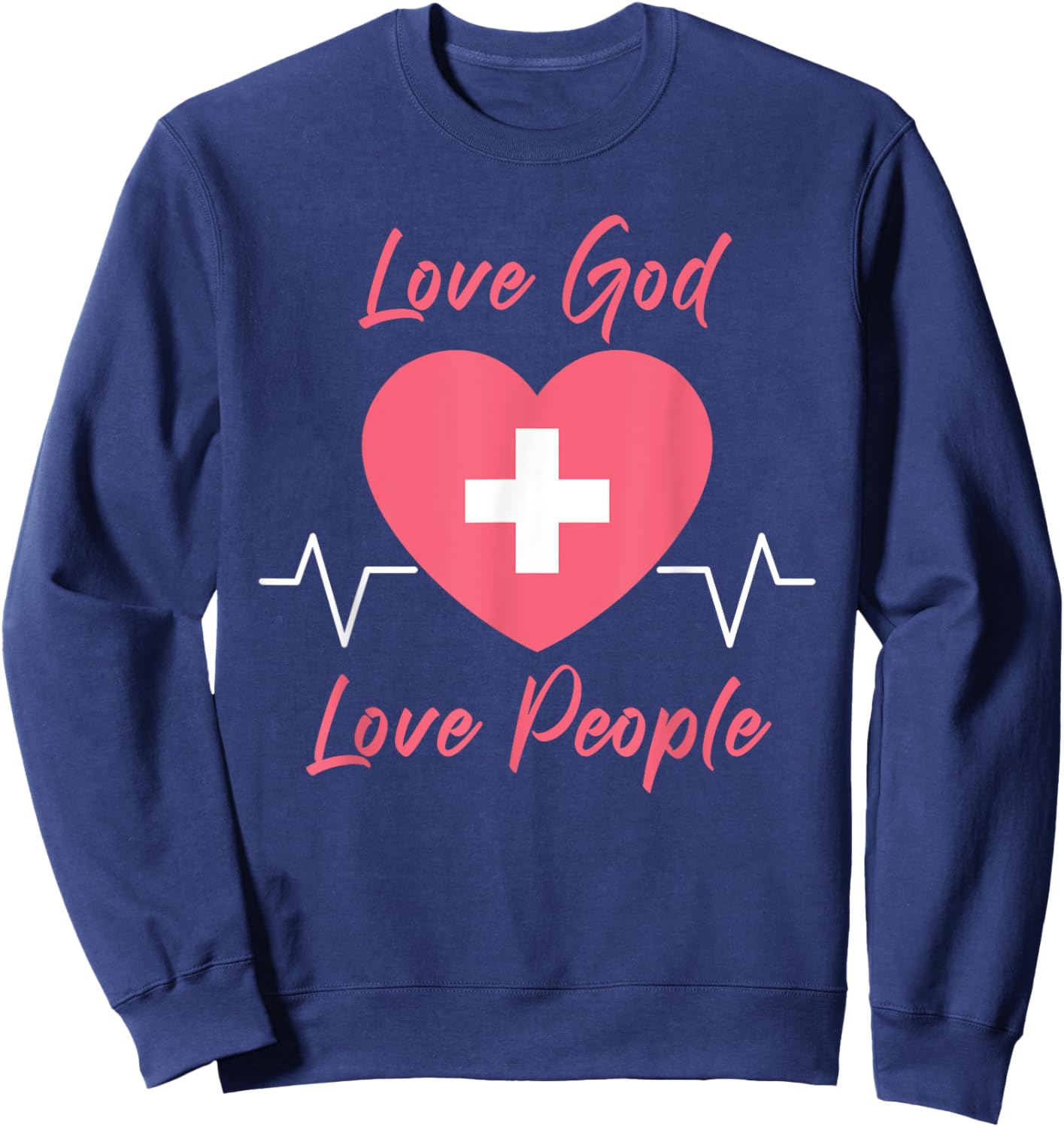 Nurse Christian Faith Gospel Women – Love GOD Love People Sweatshirt - Sweatshirt | Navy