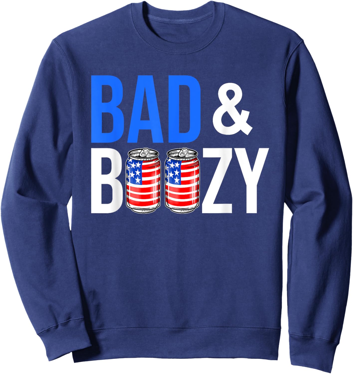 Bad & Boozy Red White And Blue Beer Bong Shots American Flag Women Men Sweatshirt - Sweatshirt | Navy