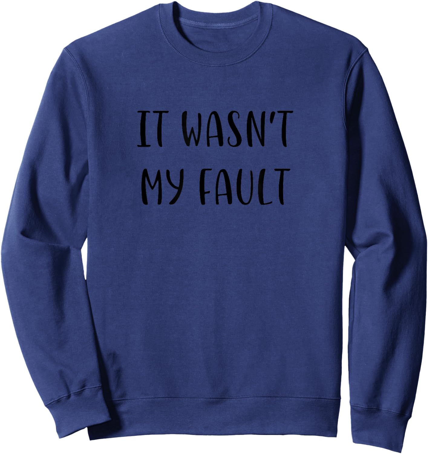 It wasn't my fault Funny Idea White Lie Party Sweatshirt - Sweatshirt | Navy