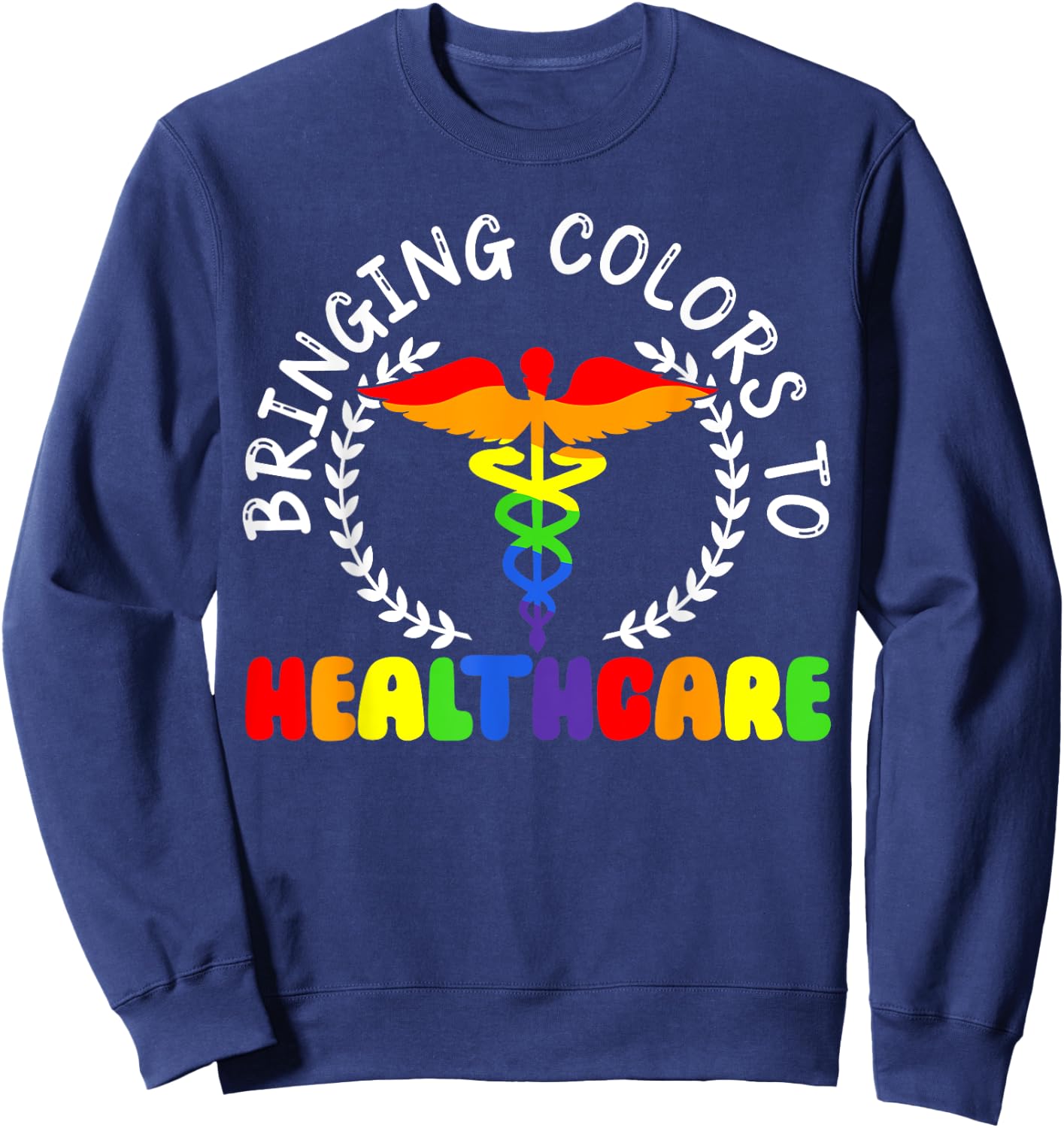 Nurse Gay Rainbow Pride March Medicine Ally Nursing Sweatshirt - Sweatshirt | Navy