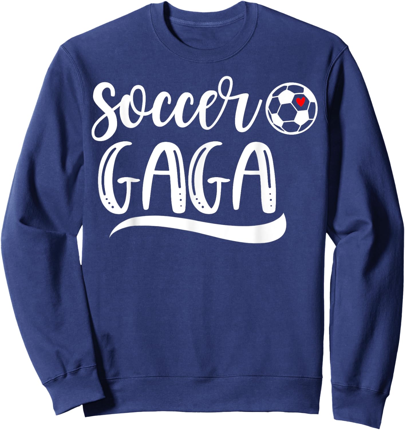 Funny Soccer Gaga Soccer Lover Mother's Day Sweatshirt - Sweatshirt | Navy