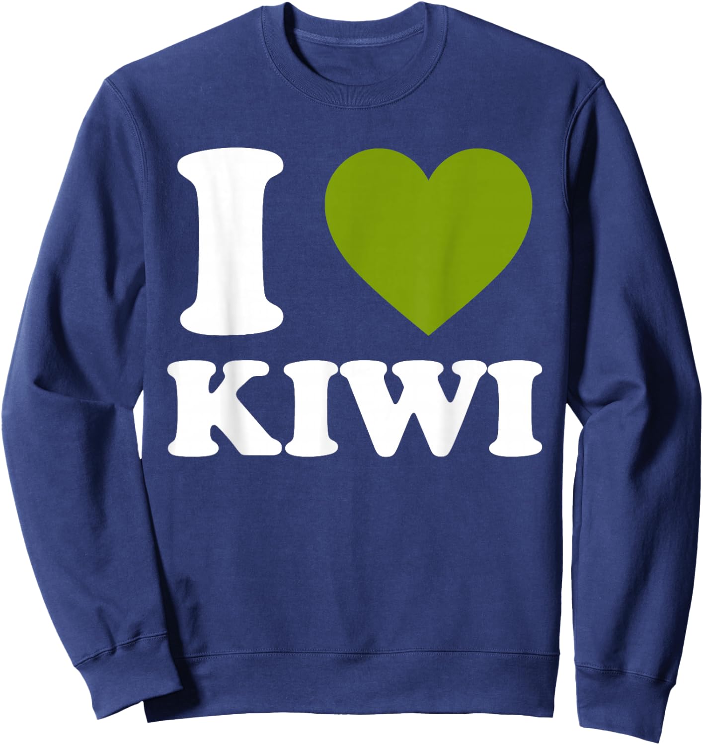 I Love Kiwi I Heart Kiwi Funny Fruit Lover Sweatshirt - Sweatshirt | Navy
