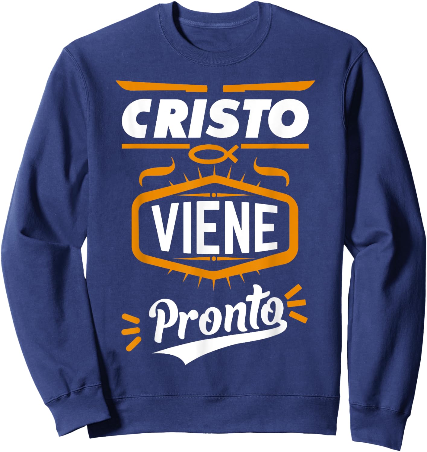 Cristo viene pronto Spanish Bible Verses in Spanish Sweatshirt - Sweatshirt | Navy
