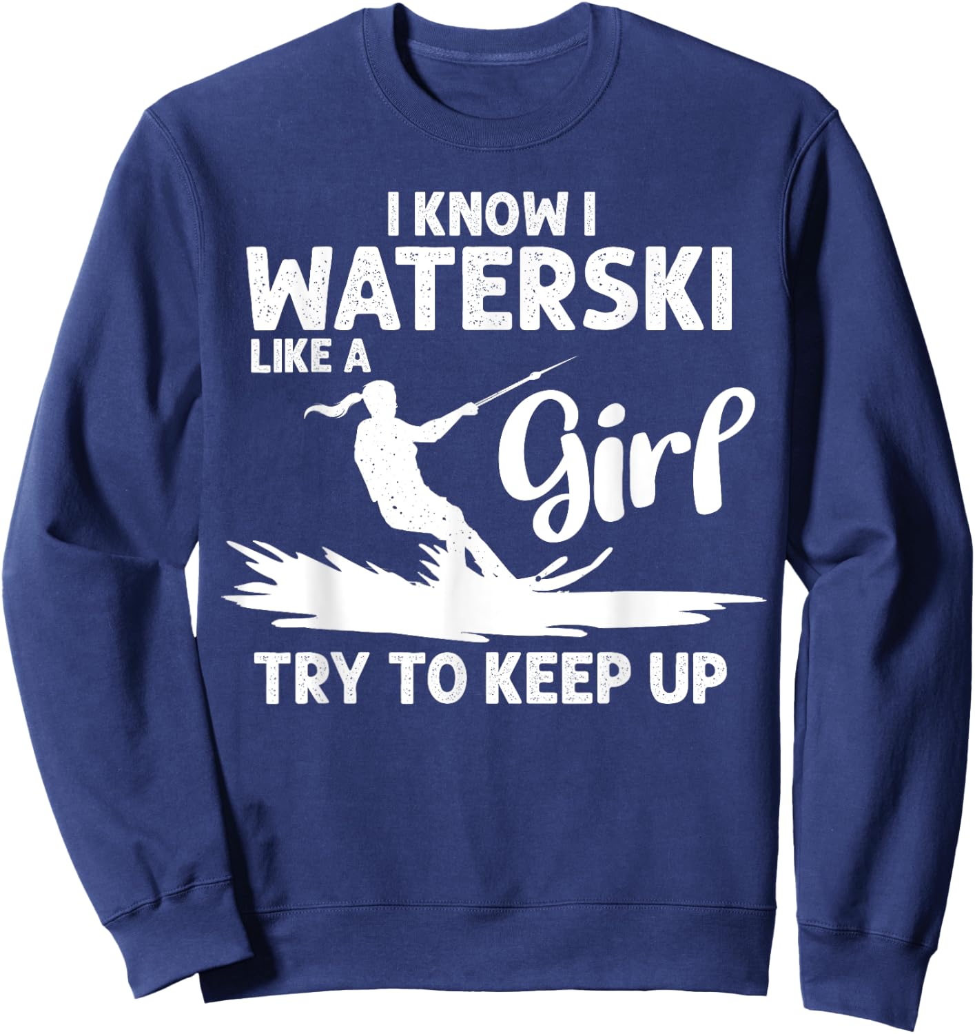 Funny Water Ski Designs Girls Water Skier Athletes Sweatshirt - Sweatshirt | Navy