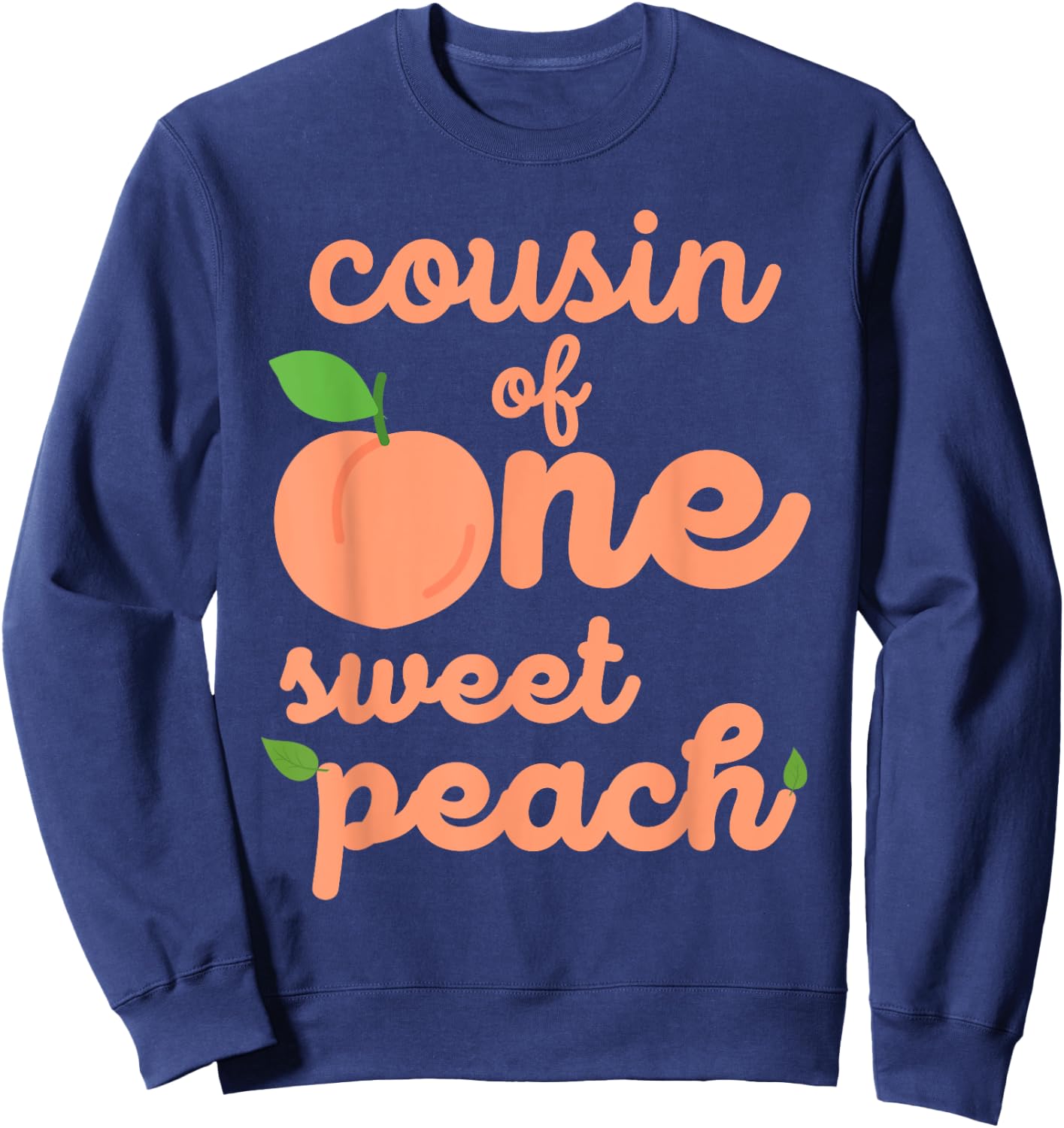 Cousin First Birthday One Sweet Peach Bday Family Matching Sweatshirt - Sweatshirt | Navy