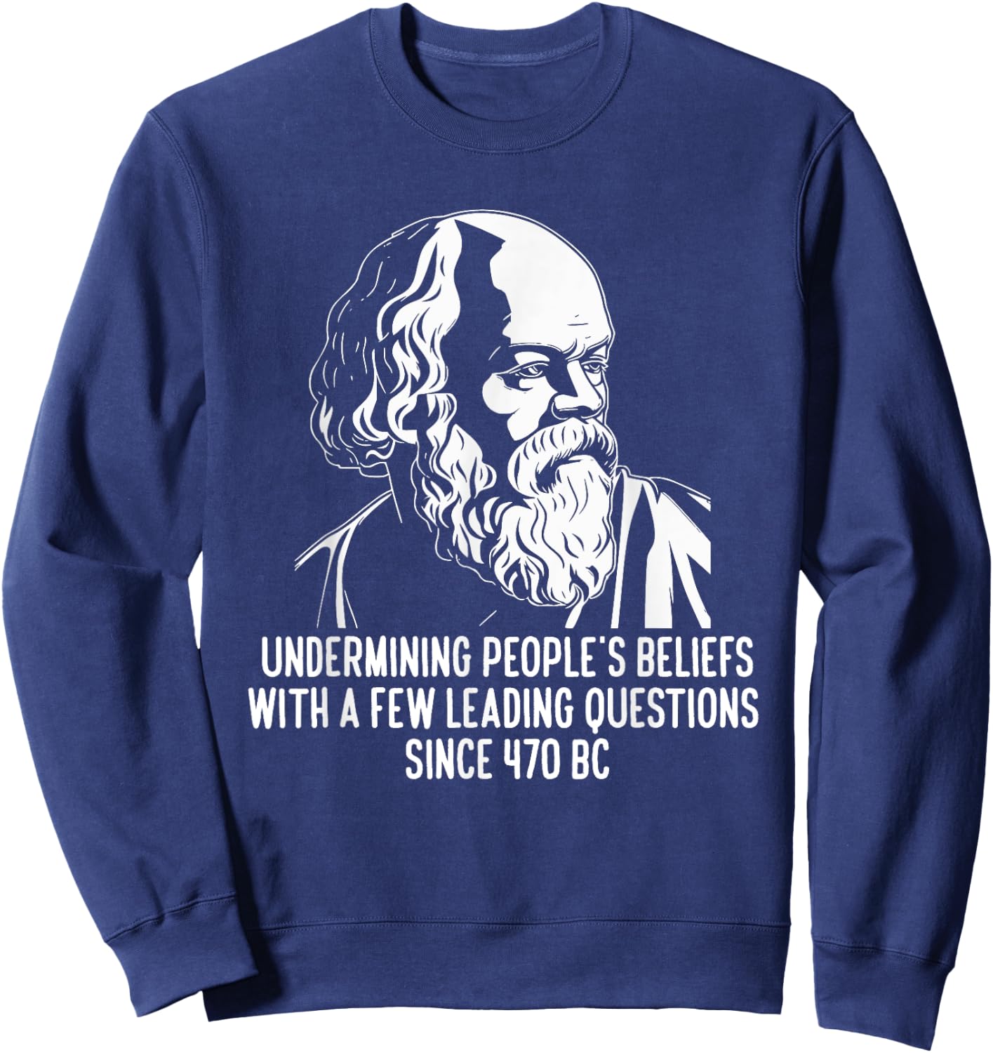 Funny Socrates The Socratic Method Classical Philosophy Sweatshirt - Sweatshirt | Navy