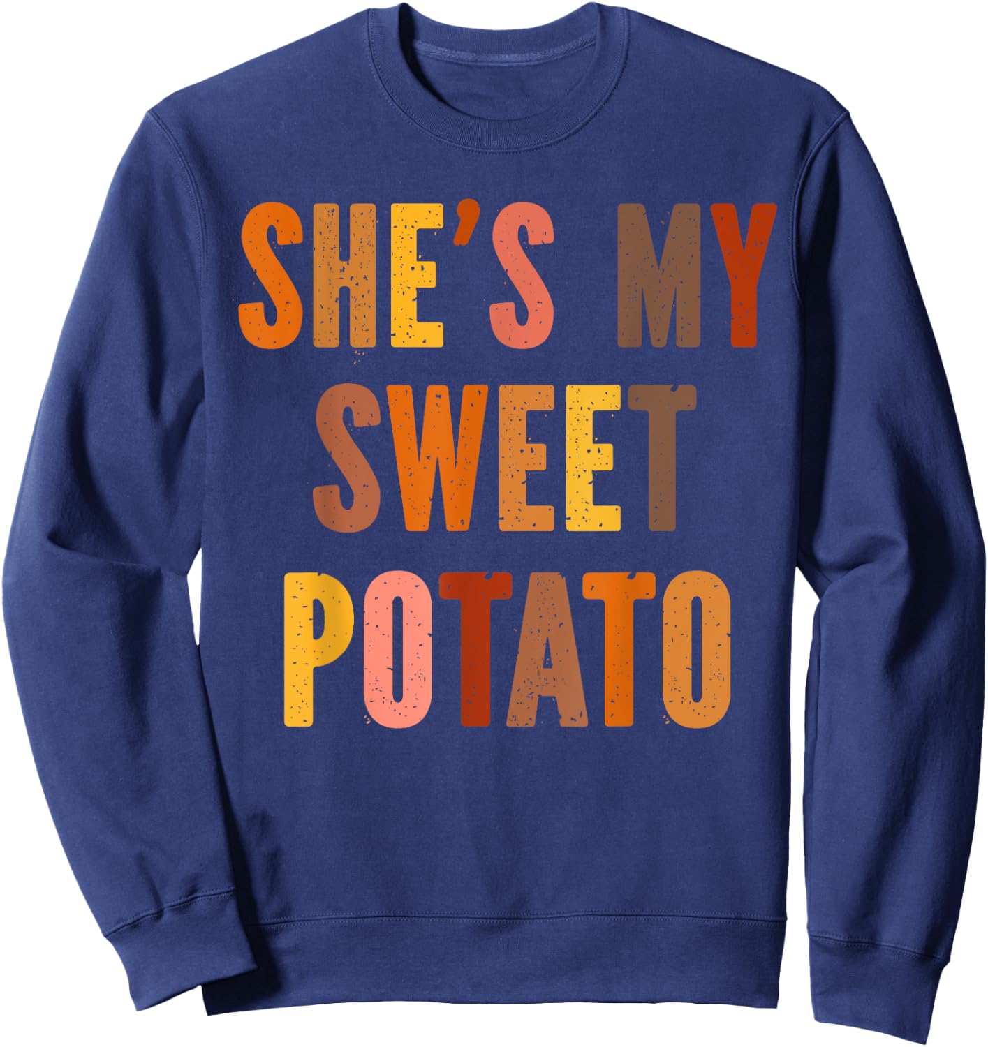 My Sweet Potatoes i yam Too Thanksgiving couples Sweatshirt - Sweatshirt | Navy