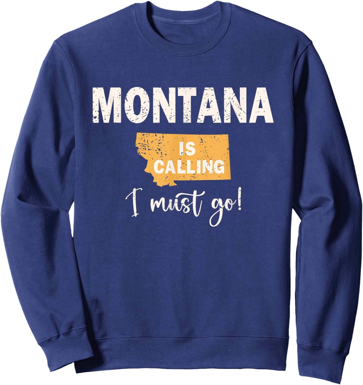 Vintage Montana Is Calling - I Must Go Sweatshirt - Sweatshirt | Navy