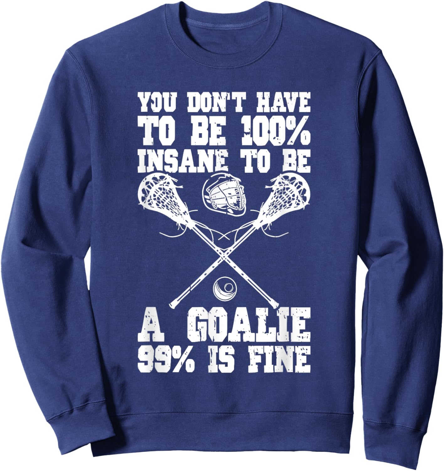 Lacrosse Goalie Lax Goalkeeper Funny Lacrosse Player Sweatshirt - Sweatshirt | Navy