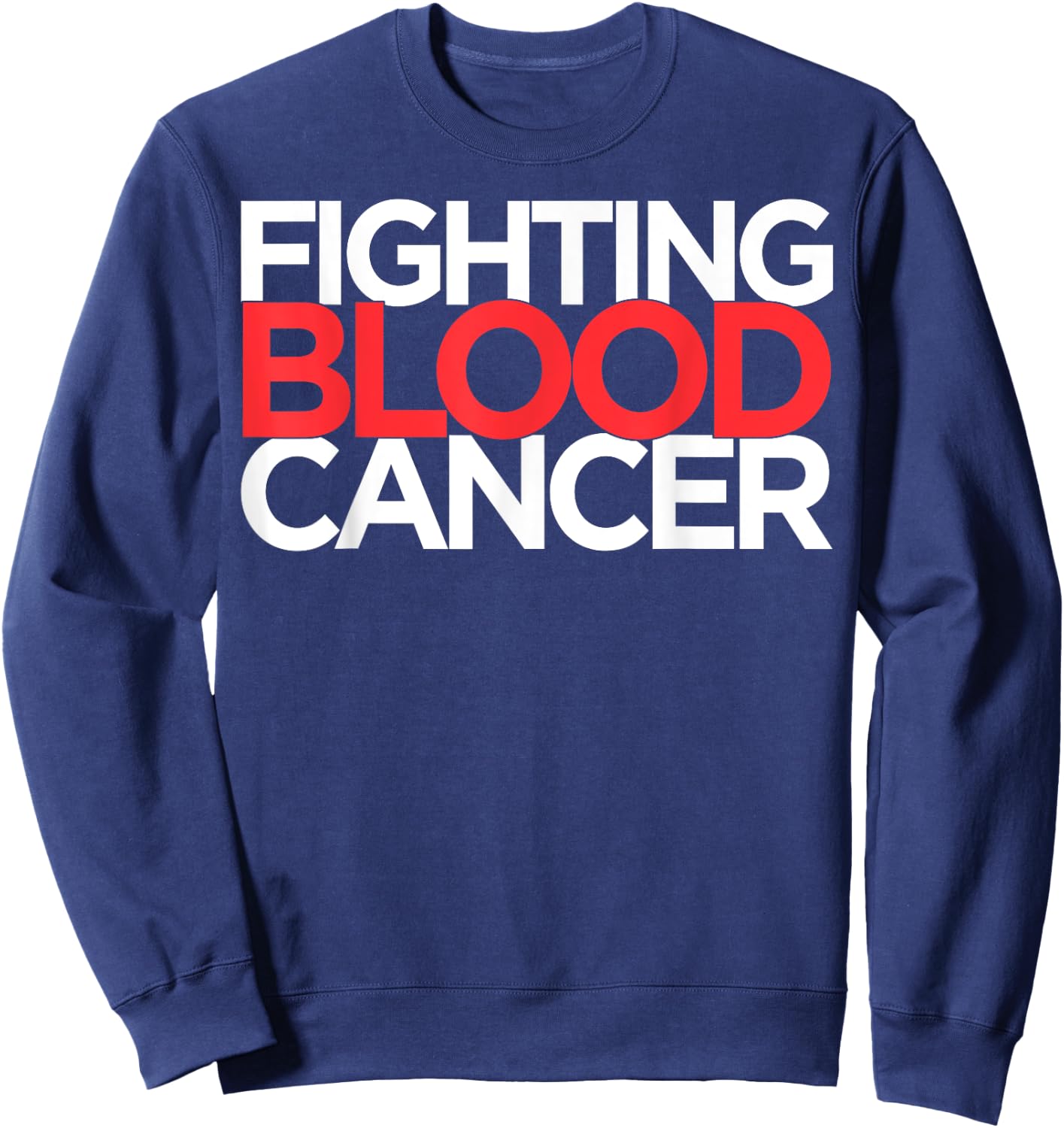 Fighting Blood Cancer Sweatshirt - Sweatshirt | Navy
