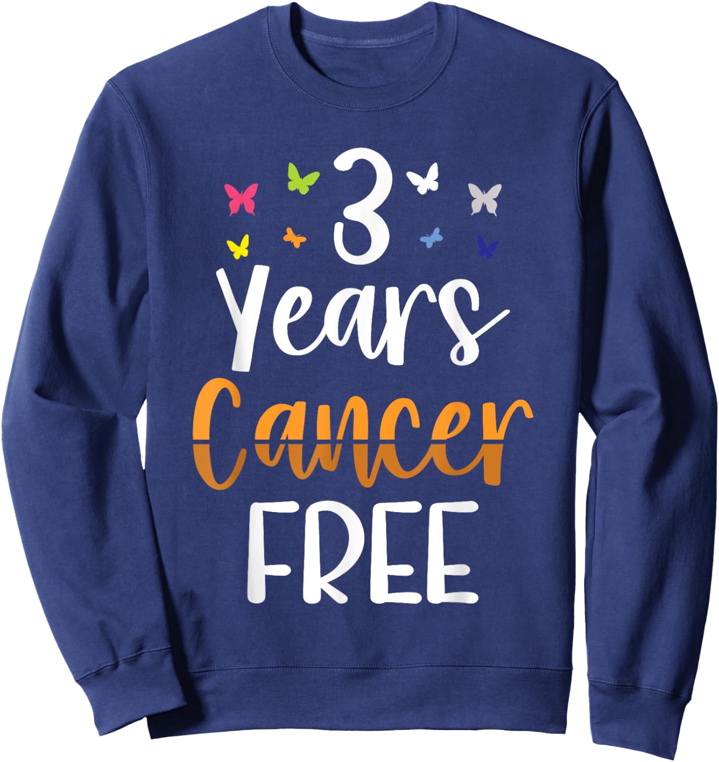Kidney Cancer Awareness 3 Years Cancer Free Sweatshirt - Sweatshirt | Navy