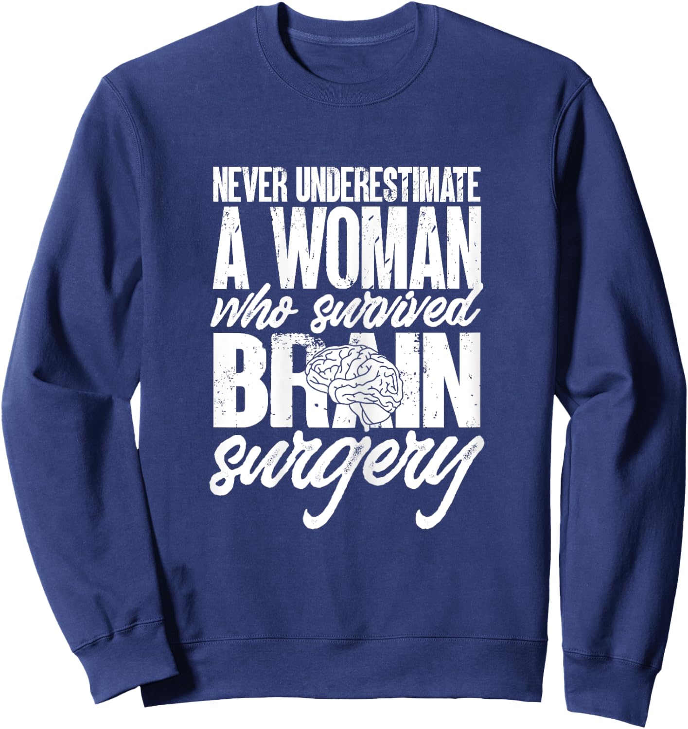 Woman Survived Brain Surgery Funny Brain Surgery Survivor Sweatshirt - Sweatshirt | Navy