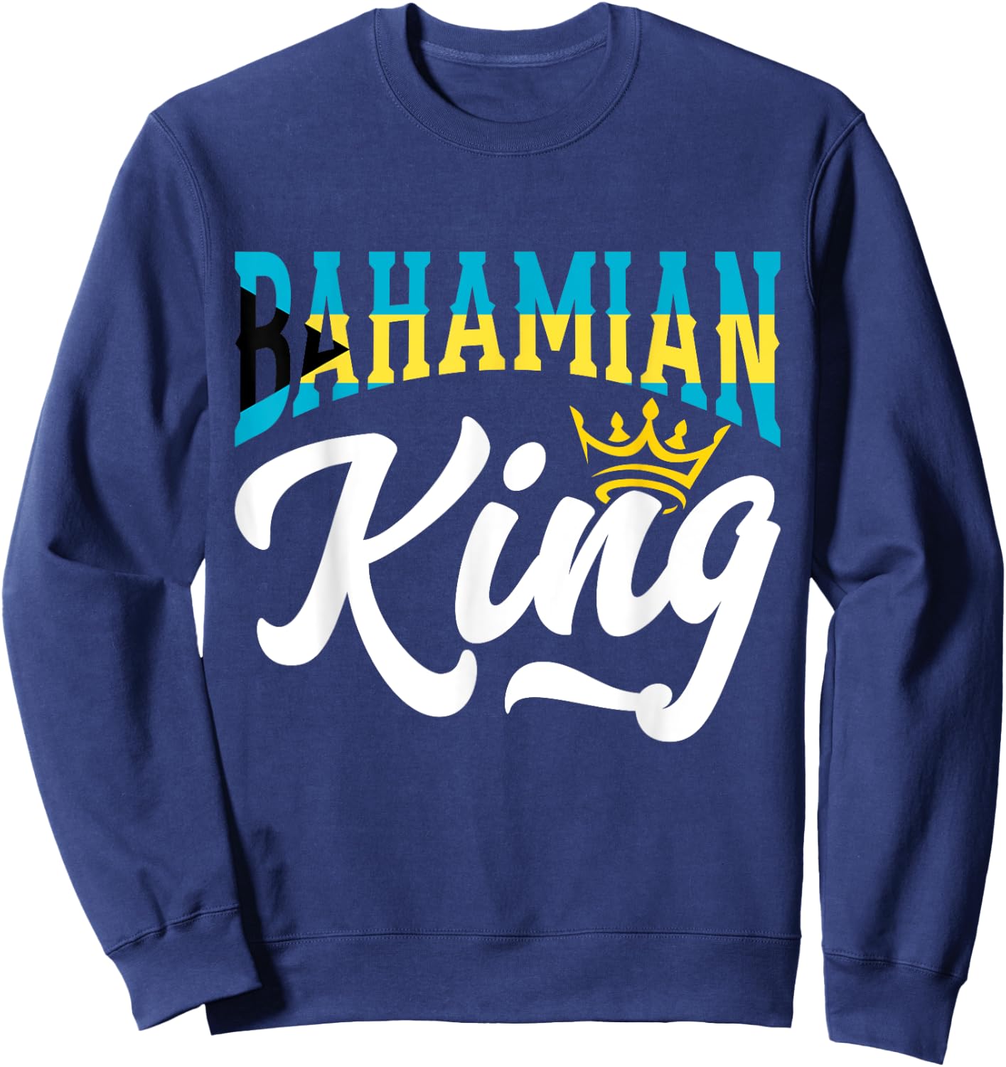 Bahamian King The Bahamas Bahamian The Bahamas Flag Sweatshirt - Sweatshirt | Navy