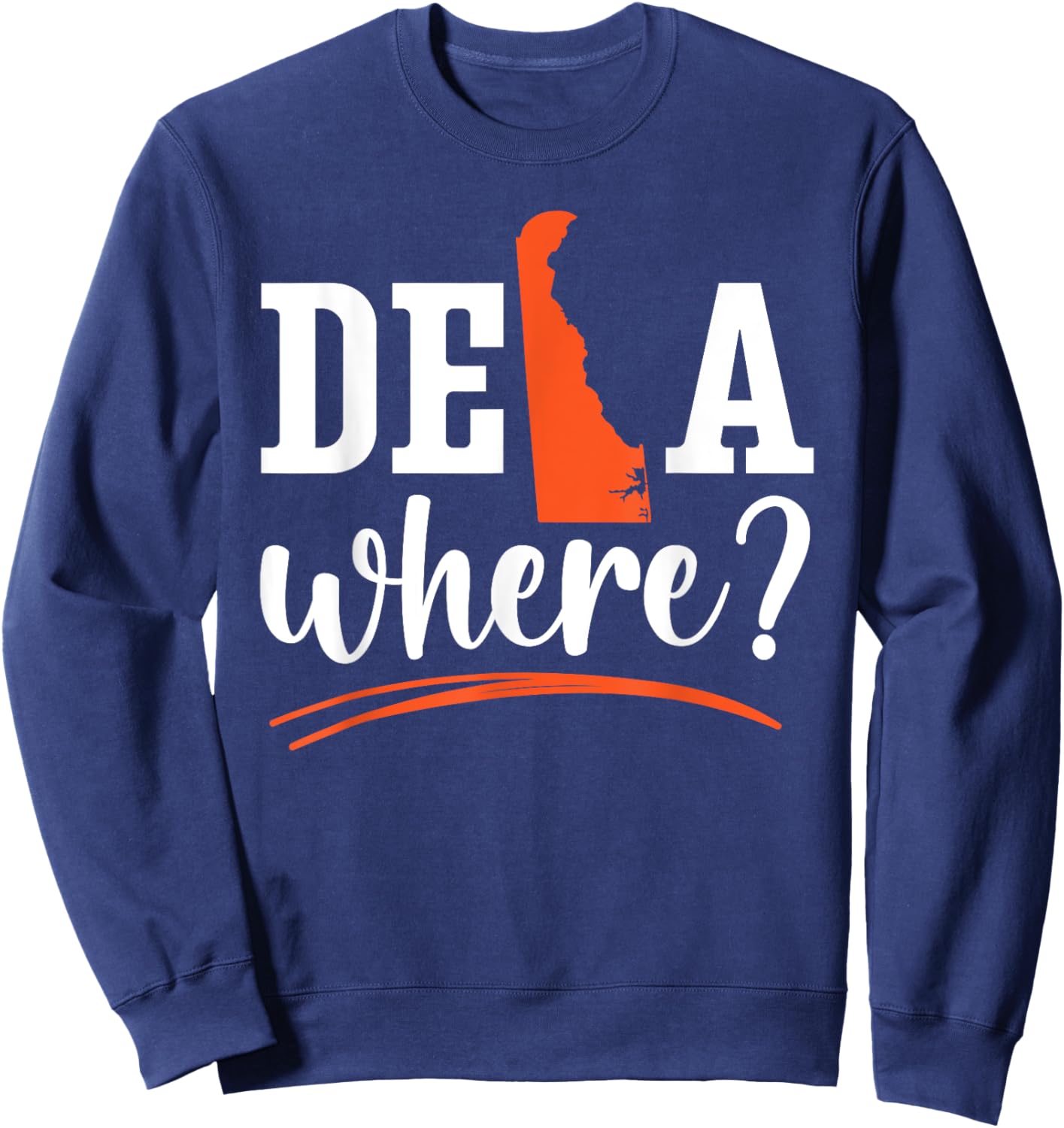 Delawhere State USA America United States Delaware Sweatshirt - Sweatshirt | Navy