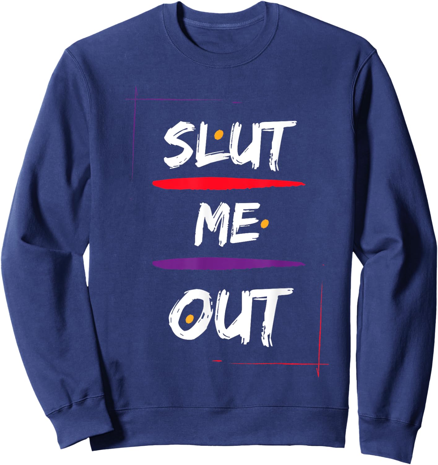 Slut Me Out Hip Hop Sweatshirt - Sweatshirt | Navy