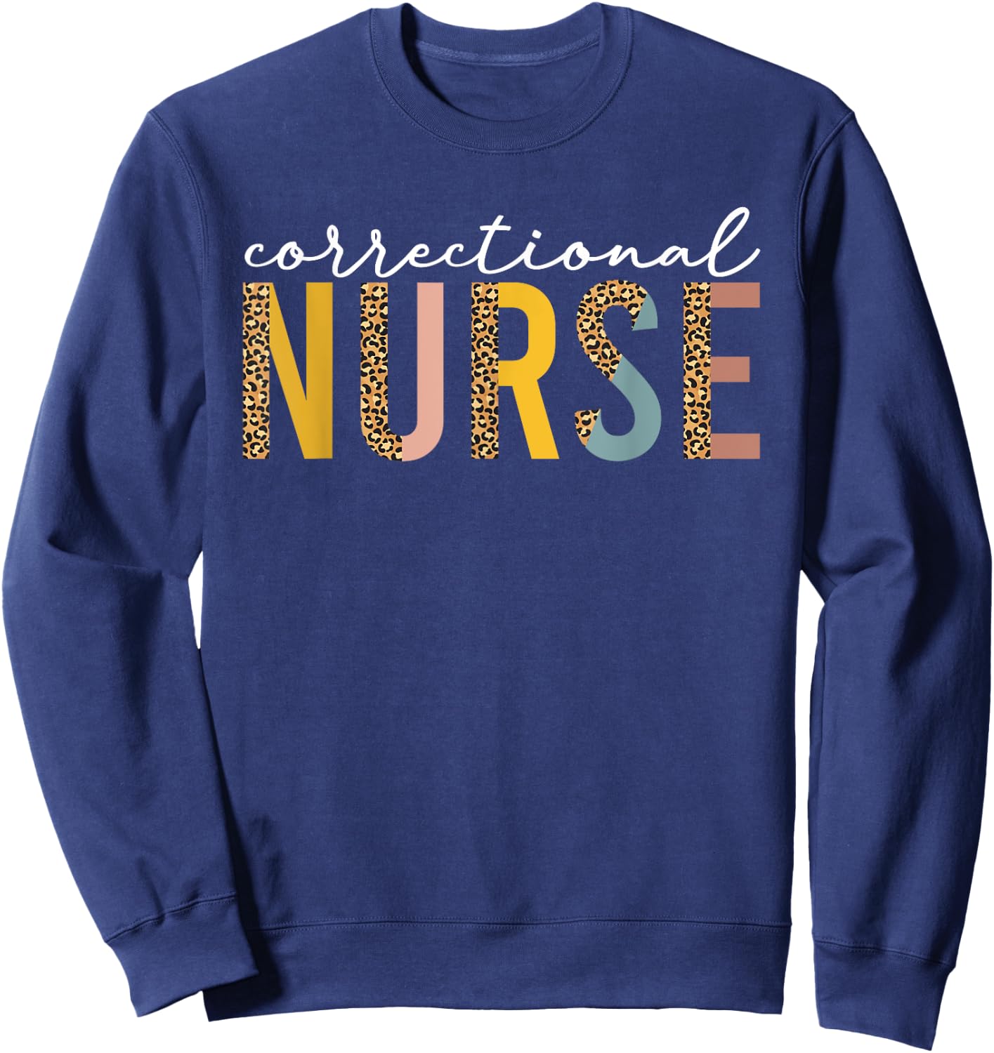 Correctional Nurse Funny Forensic Nursing Department leopard Sweatshirt - Sweatshirt | Navy