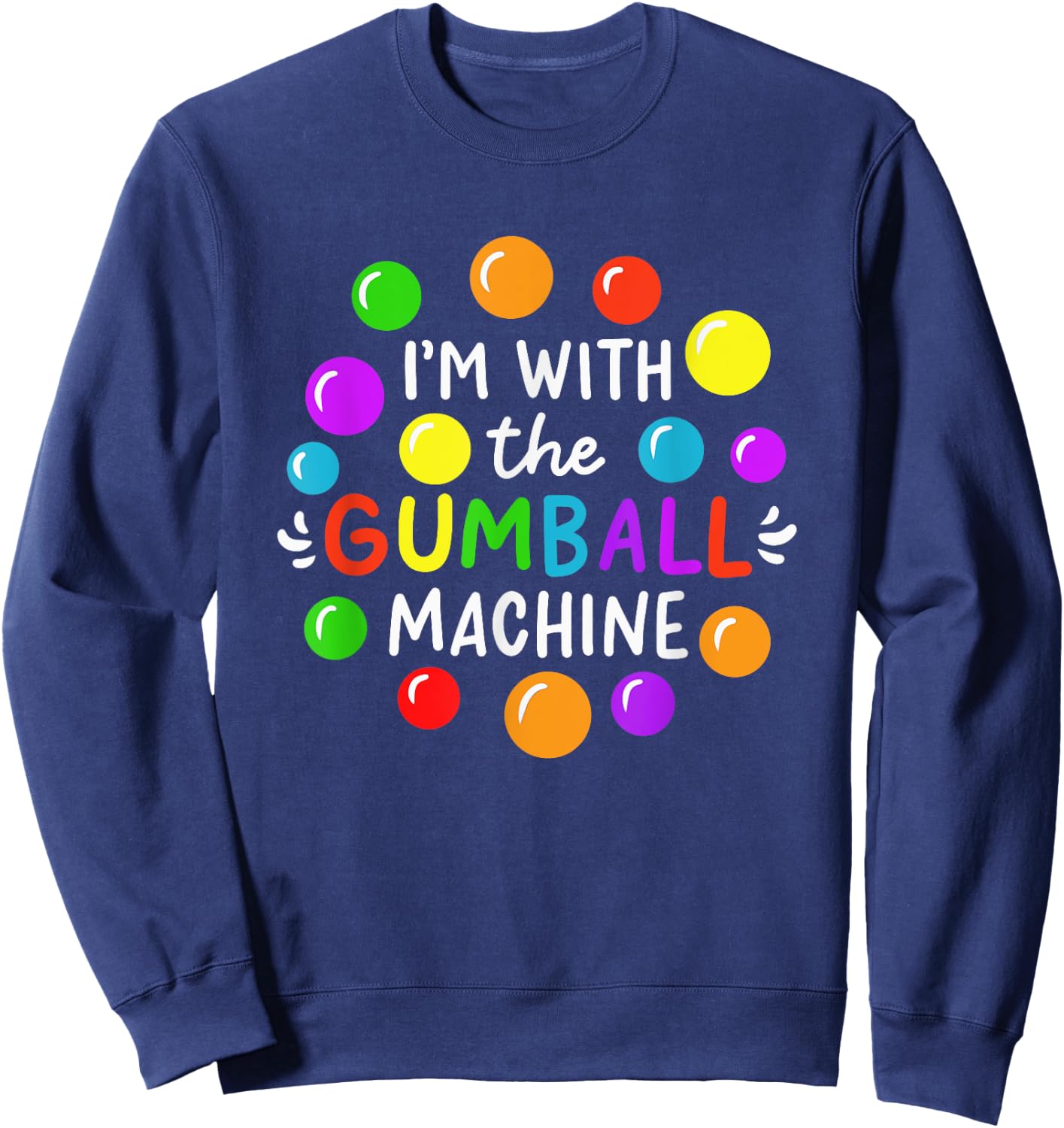 I'm With The Gumball Machine Sweatshirt - Sweatshirt | Navy