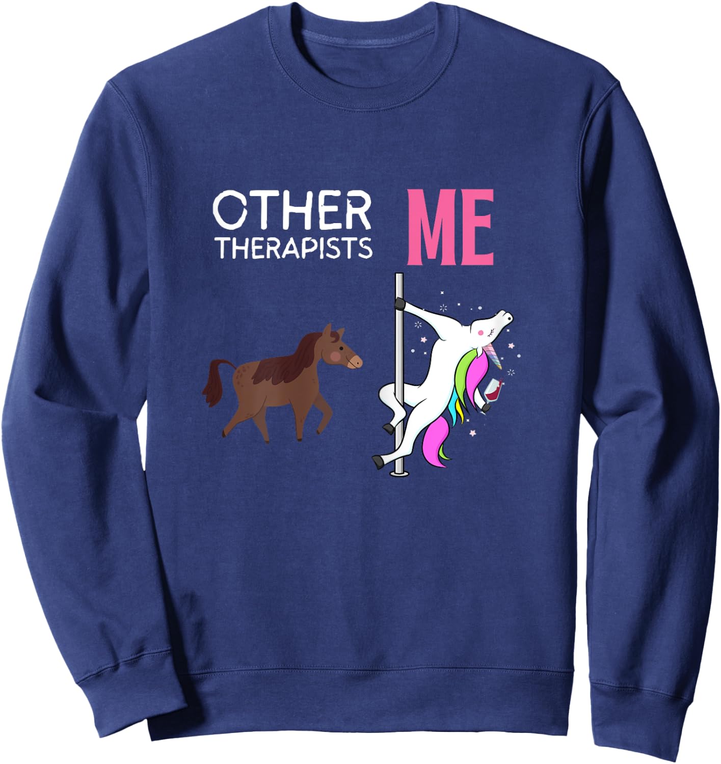 Other Therapists Me Unicorn Wine Lover Design Sweatshirt - Sweatshirt | Navy