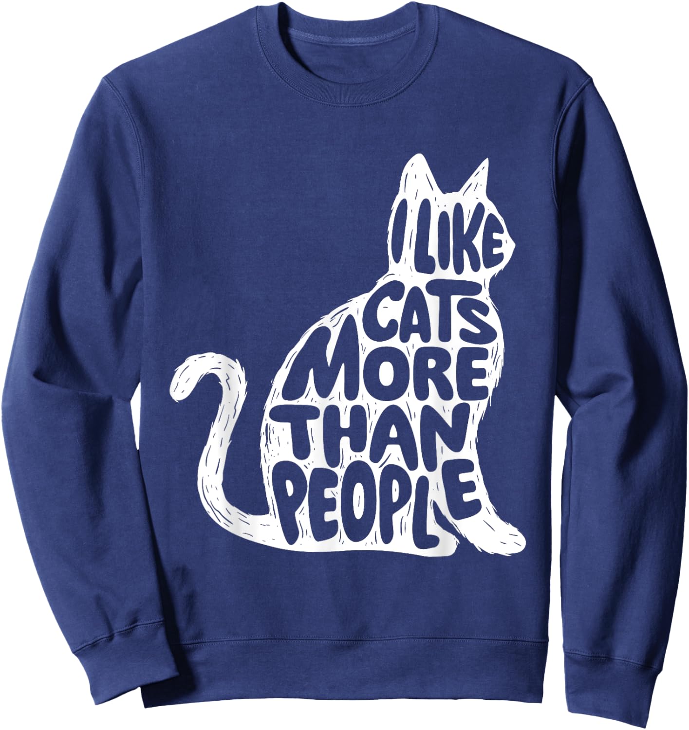I Like Cats More Than People - Cat Lover Kitten Kitty Owner Women Girls Kids Sweatshirt - Sweatshirt | Navy