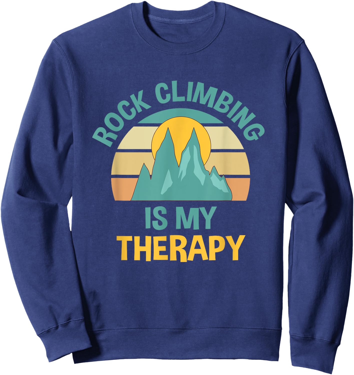 Rock Climbing as Therapy Funny Outdoor Hiking Sweatshirt - Sweatshirt | Navy