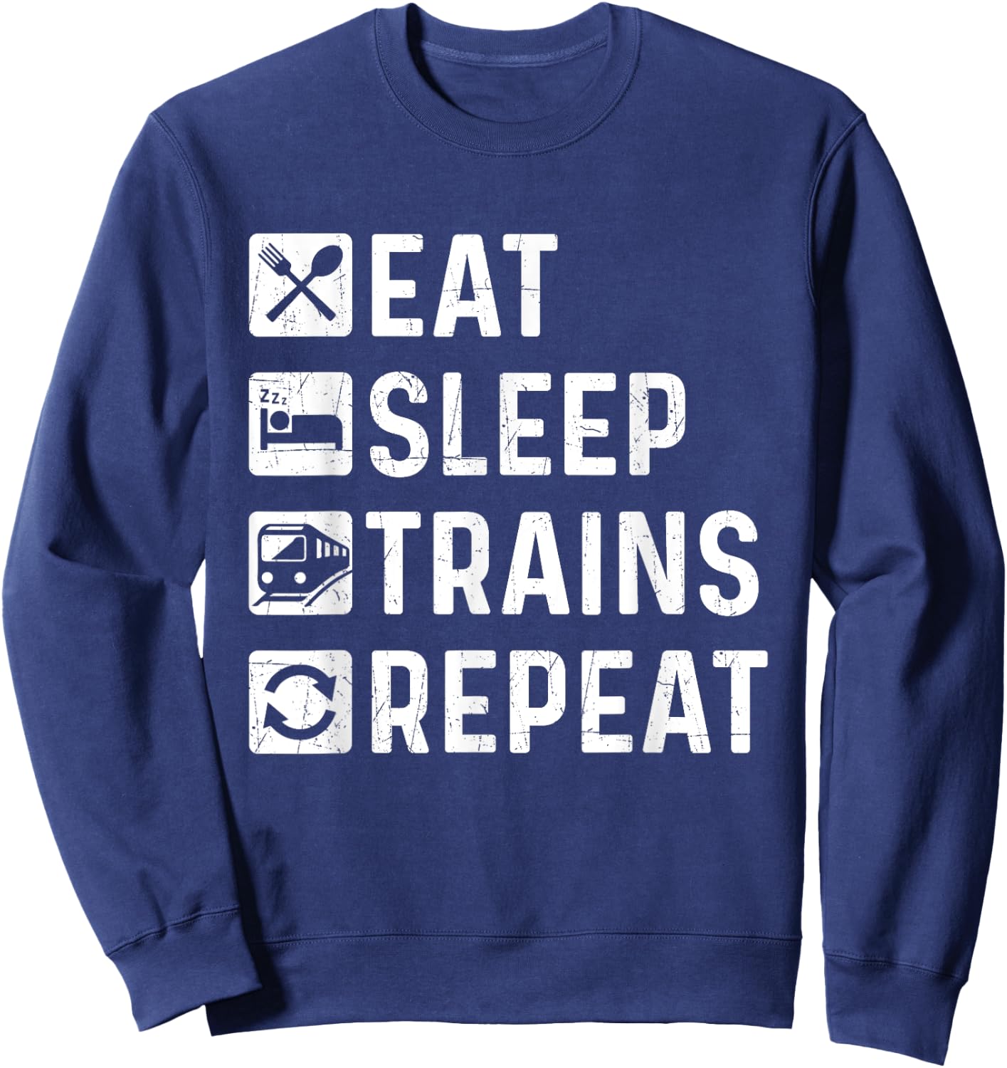 Eat Sleep Trains Repeat - Railroad Railway Locomotive Driver Sweatshirt - Sweatshirt | Navy