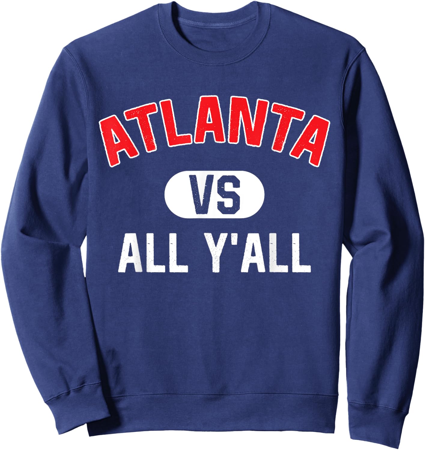 Atlanta Vs All Y'All - Funny Atlanta Sweatshirt - Sweatshirt | Navy