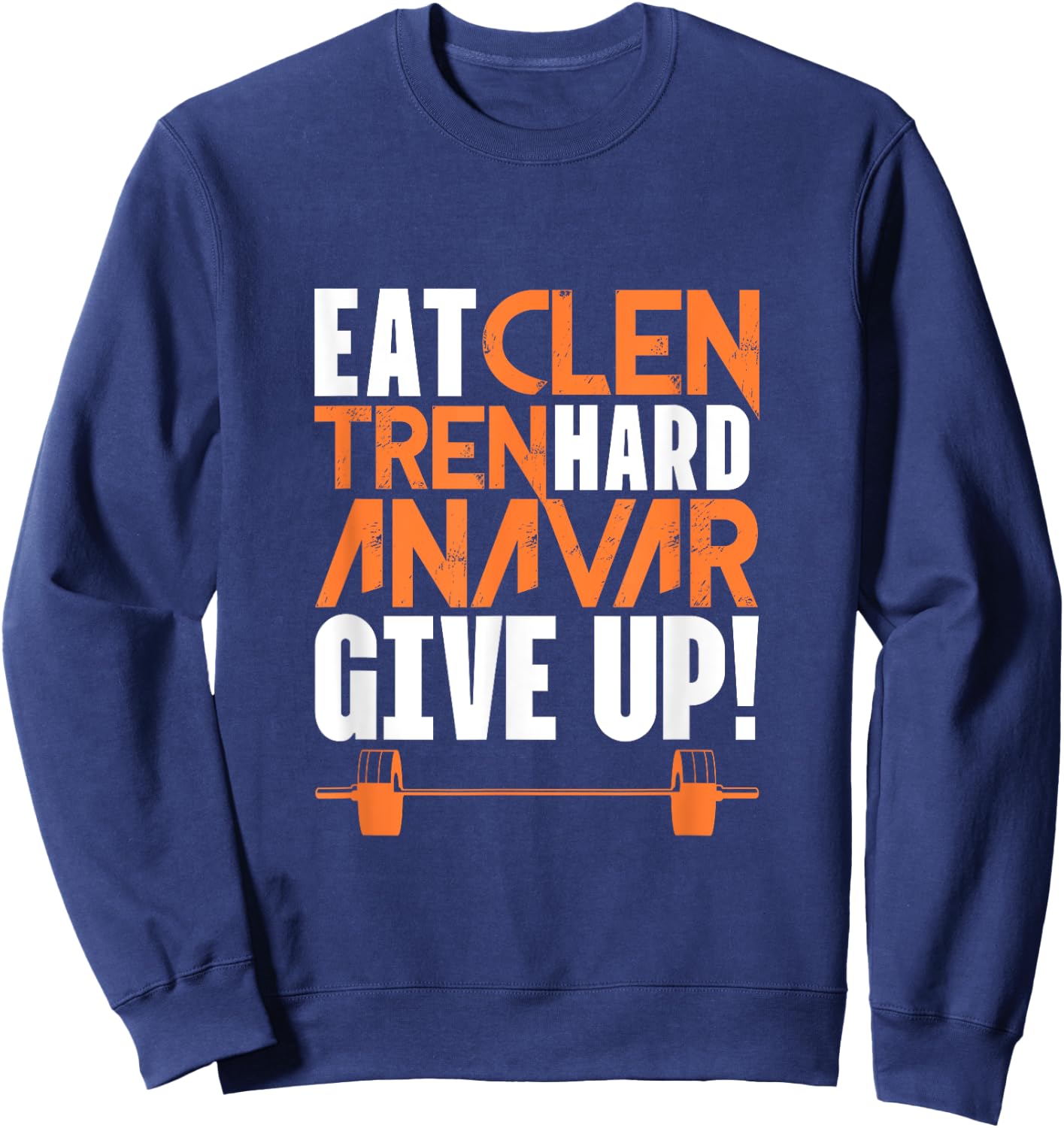 Eat Clean Tren Hard Gym Bodybuilding Fitness Workout Word Game Sweatshirt - Sweatshirt | Navy