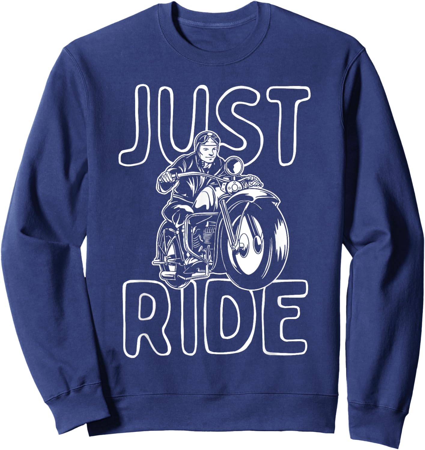 Just Ride - Motorcycle Biker Bike Rider Motorcycling Sweatshirt - Sweatshirt | Navy