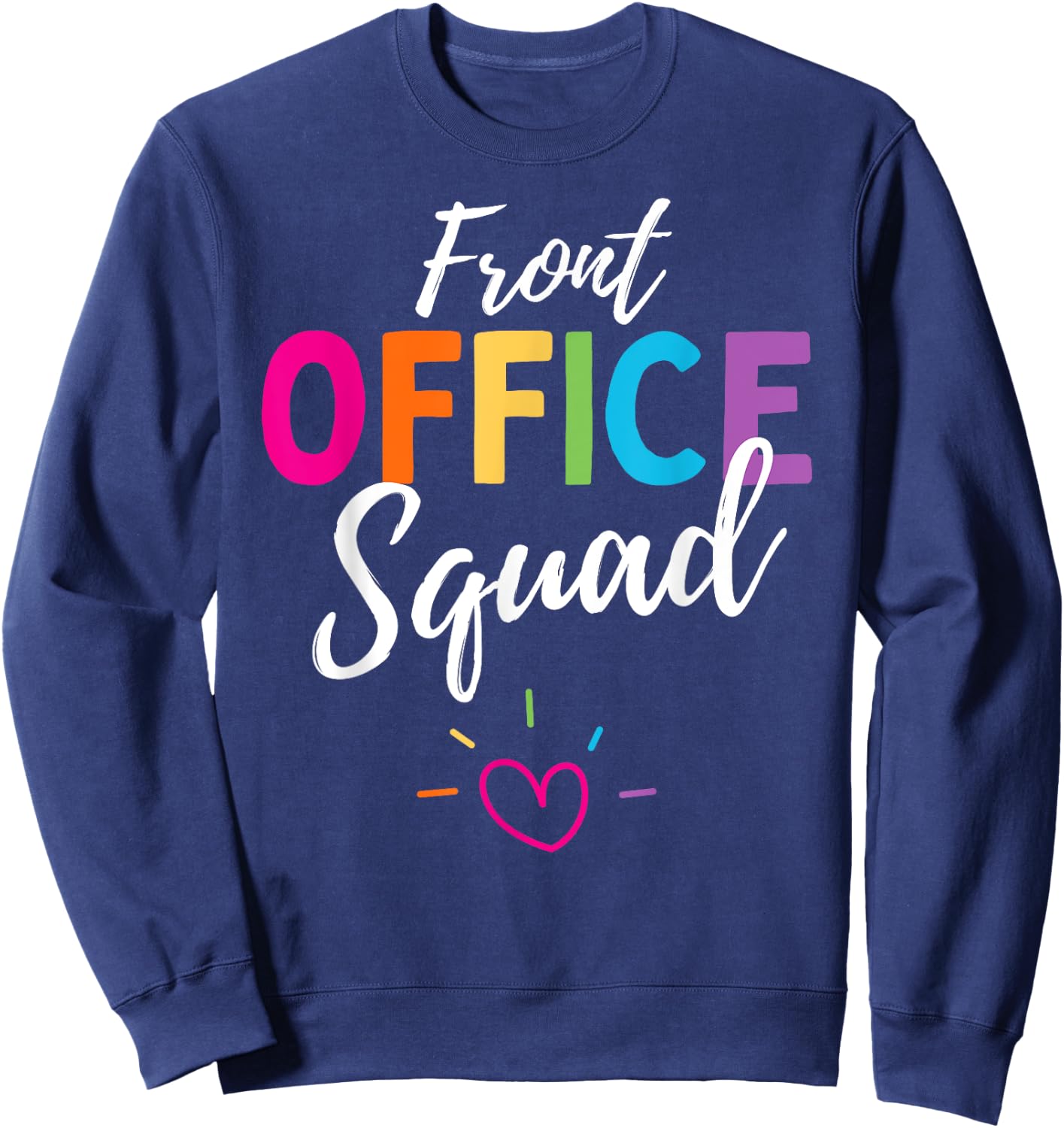 Cute Front Office Squad Administrative Assistant School. Sweatshirt - Sweatshirt | Navy