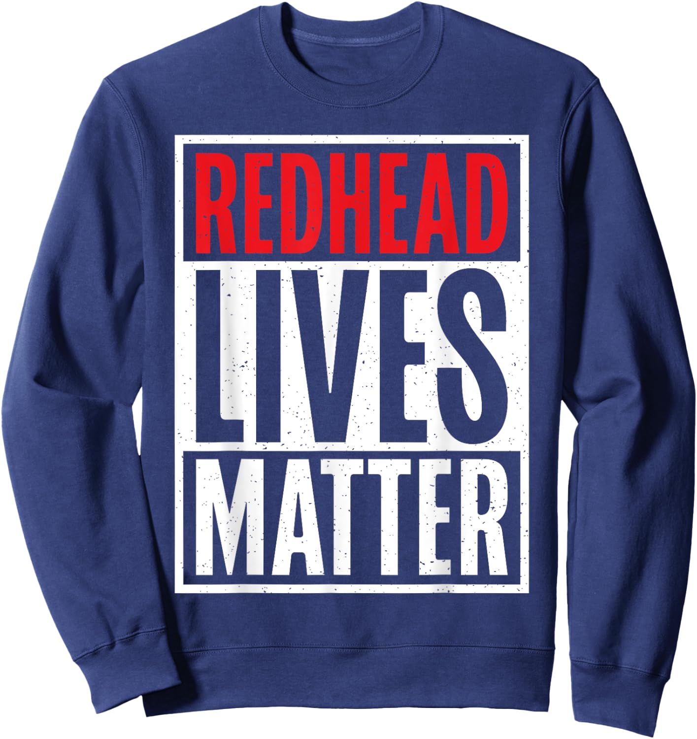 Redhead Lives Matter Redhead Sweatshirt - Sweatshirt | Navy