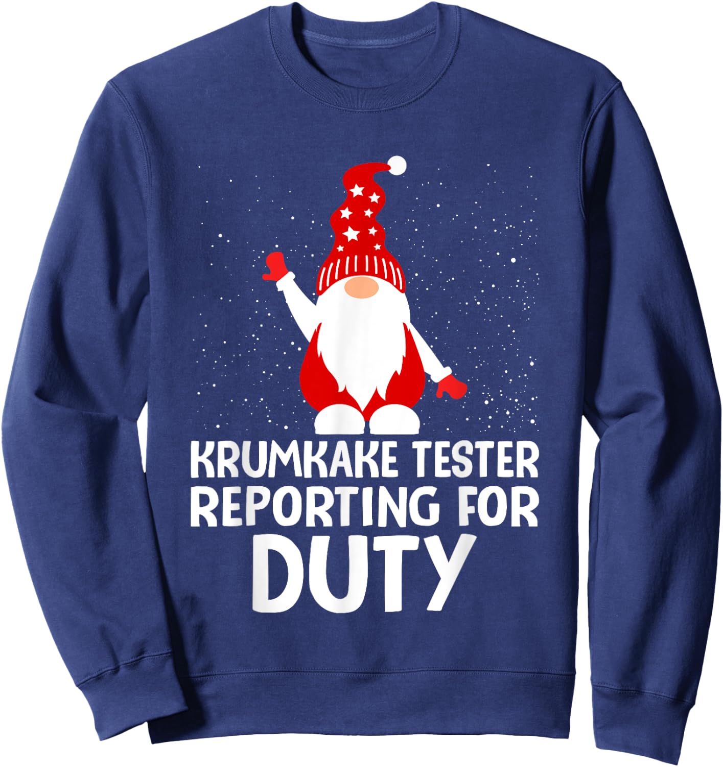 Krumkake Tester Reporting For Duty Norwegian Gnome Treat Sweatshirt - Sweatshirt | Navy