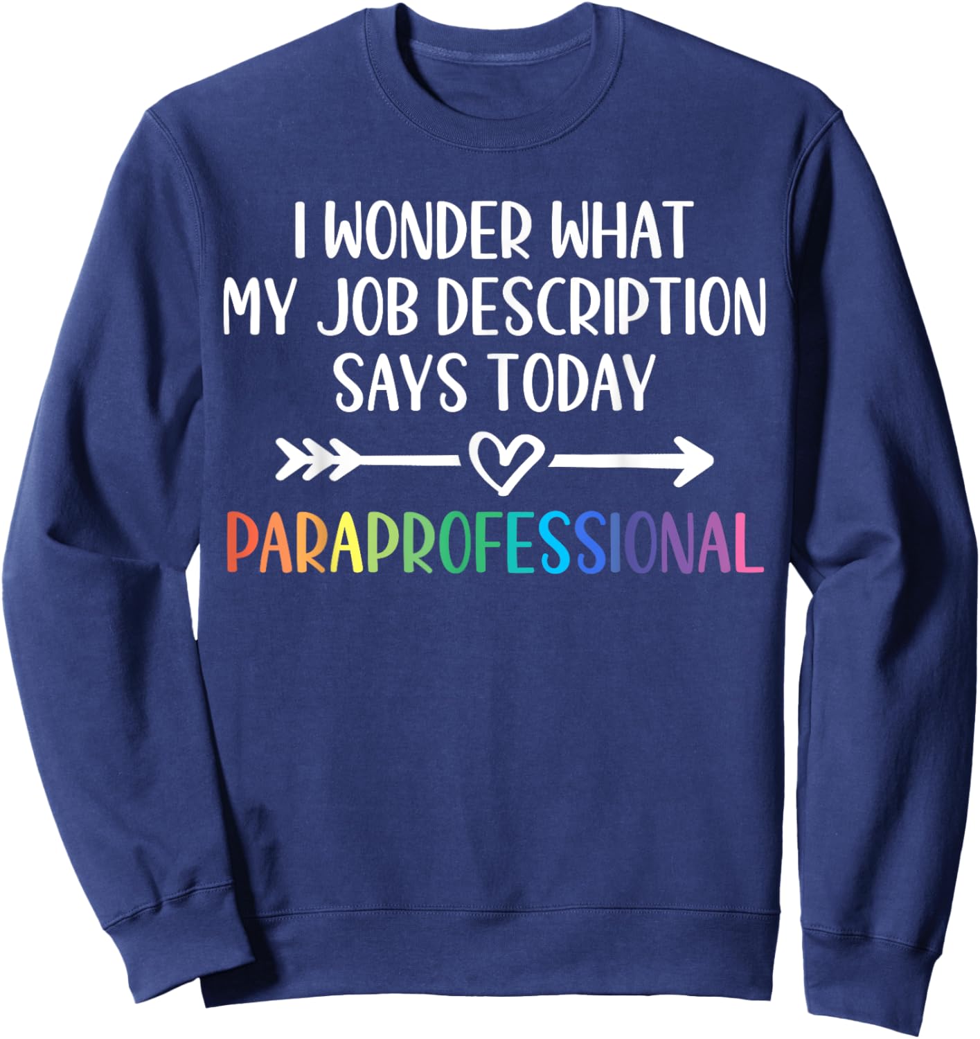 Job Description Paraprofessional Sweatshirt - Sweatshirt | Navy