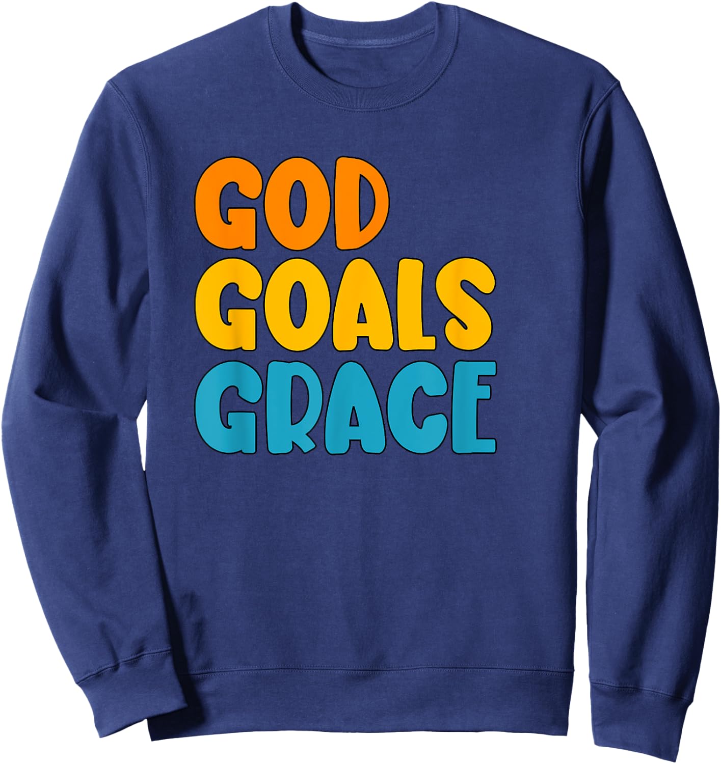 God Goals Grace Christian Gym Workout Apparel Sweatshirt - Sweatshirt | Navy