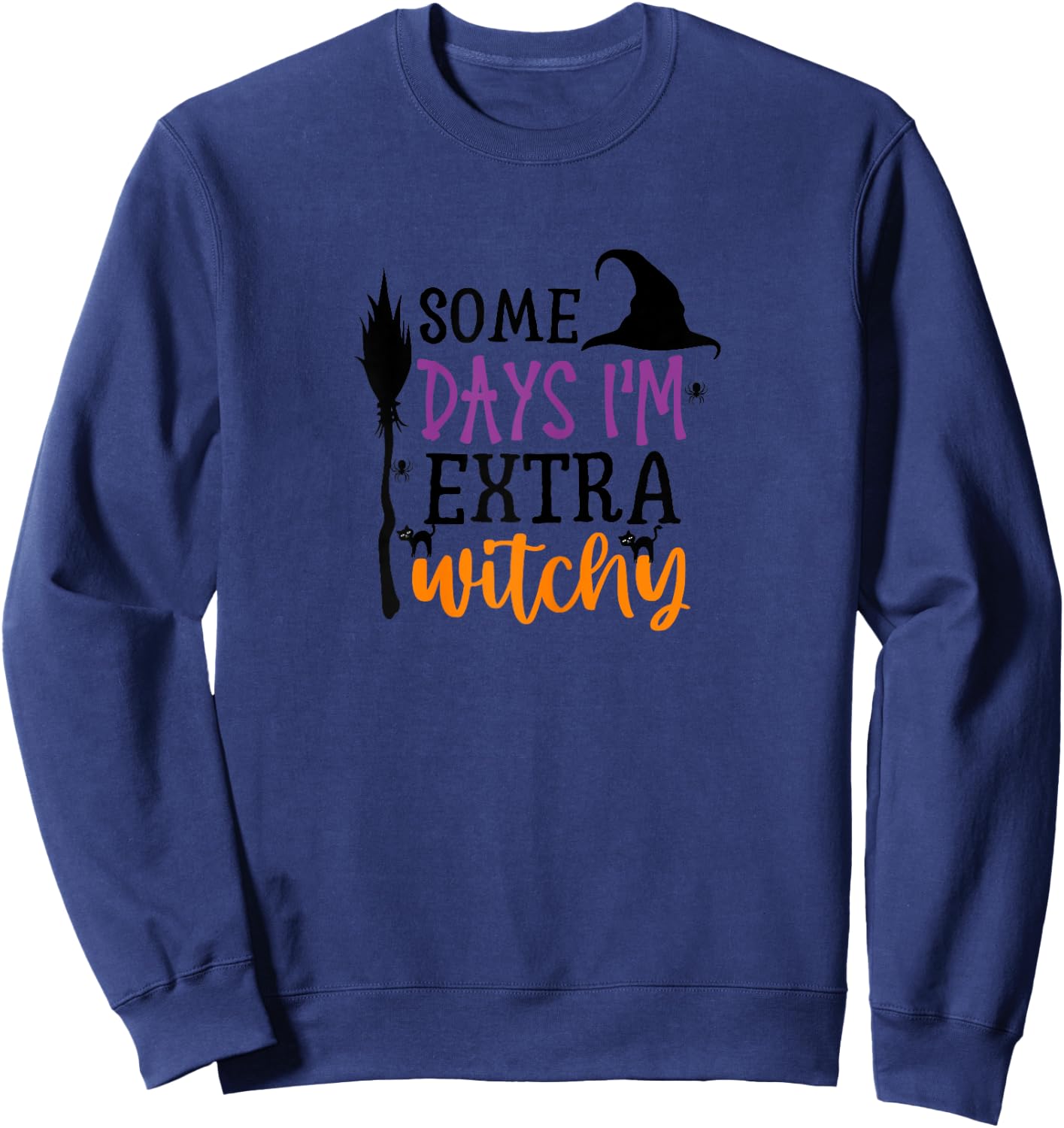 Some Days I'm Extra Witchy Halloween Sweatshirt - Sweatshirt | Navy