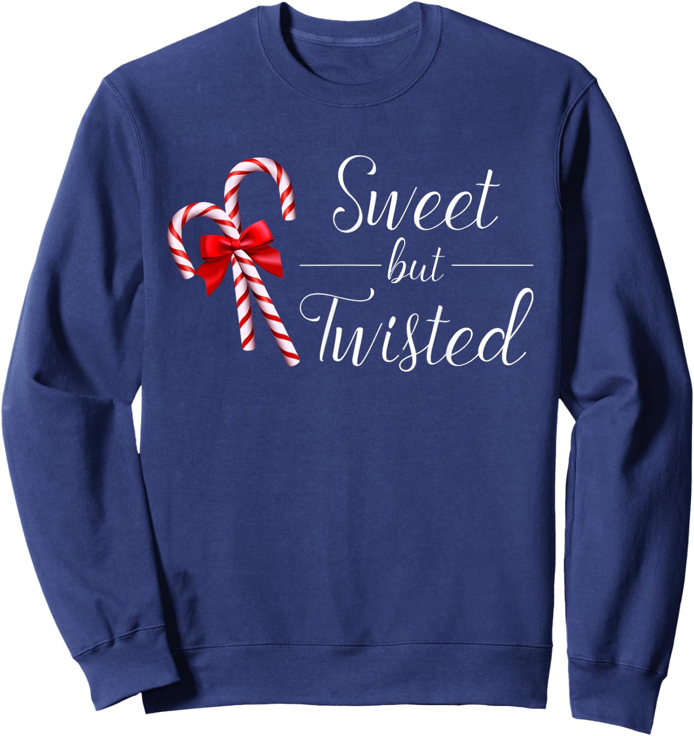 Sweet But Twisted Candy Cane Christmas Xmas Sweatshirt - Sweatshirt | Navy