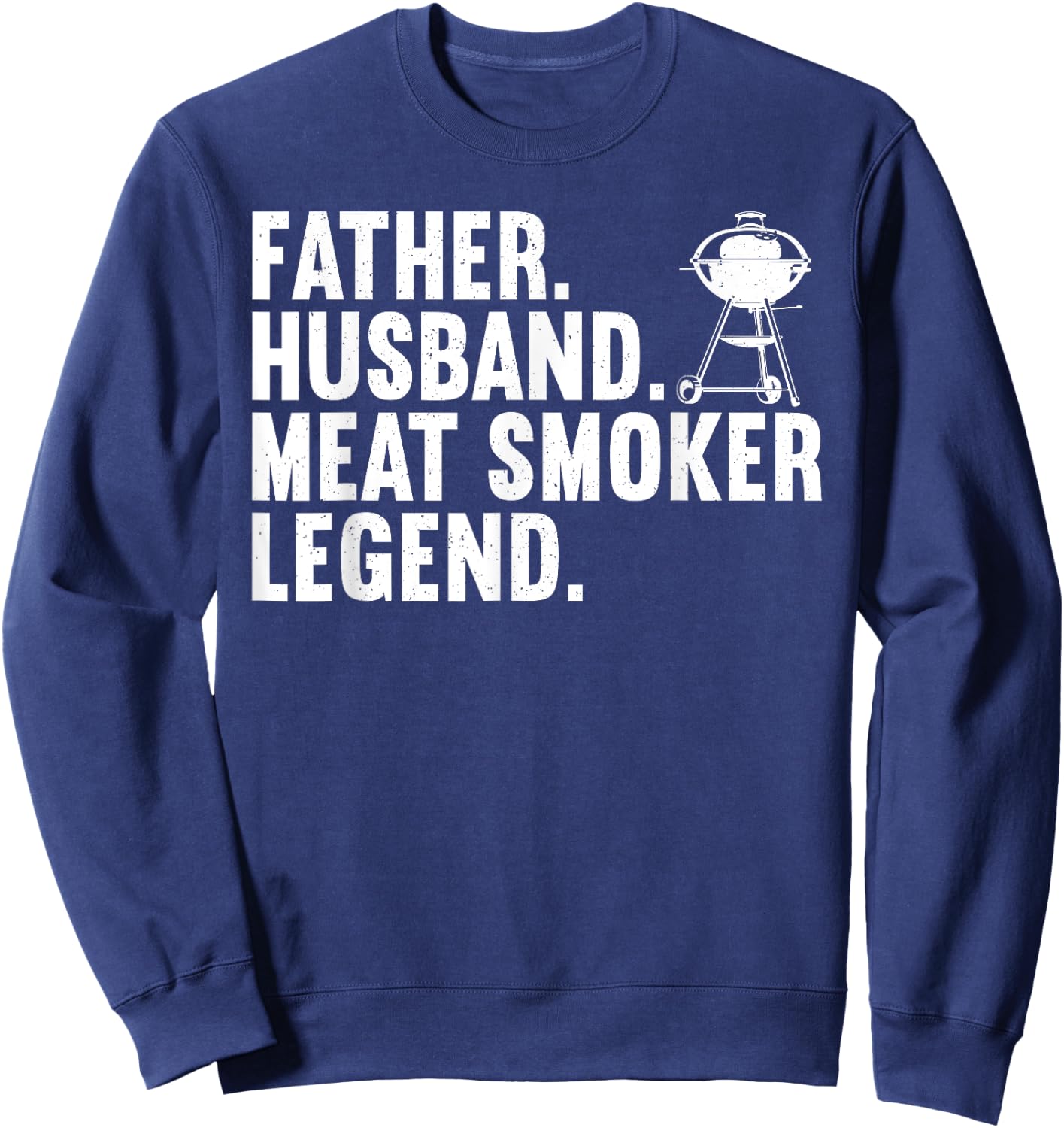 Cool Meat Smoking Art For Father Husband BBQ Meat Griller Sweatshirt - Sweatshirt | Navy