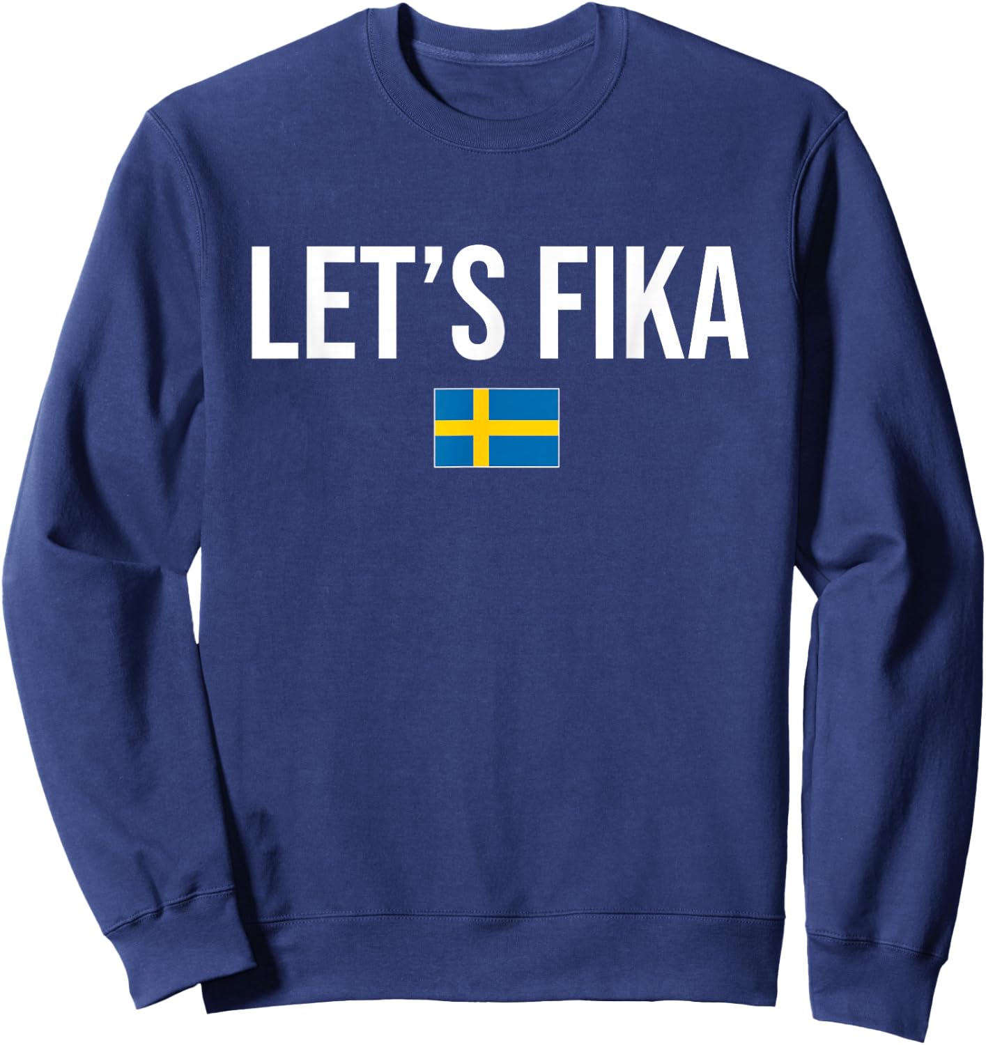 Let's Fika Swedish Sweden Sweatshirt - Sweatshirt | Navy