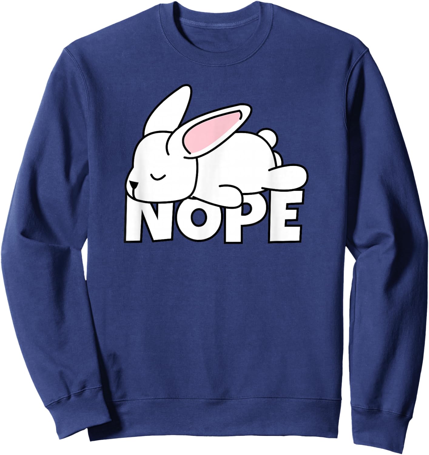 Lazy Rabbit Easter Bunny Not Today Nope Sweatshirt - Sweatshirt | Navy