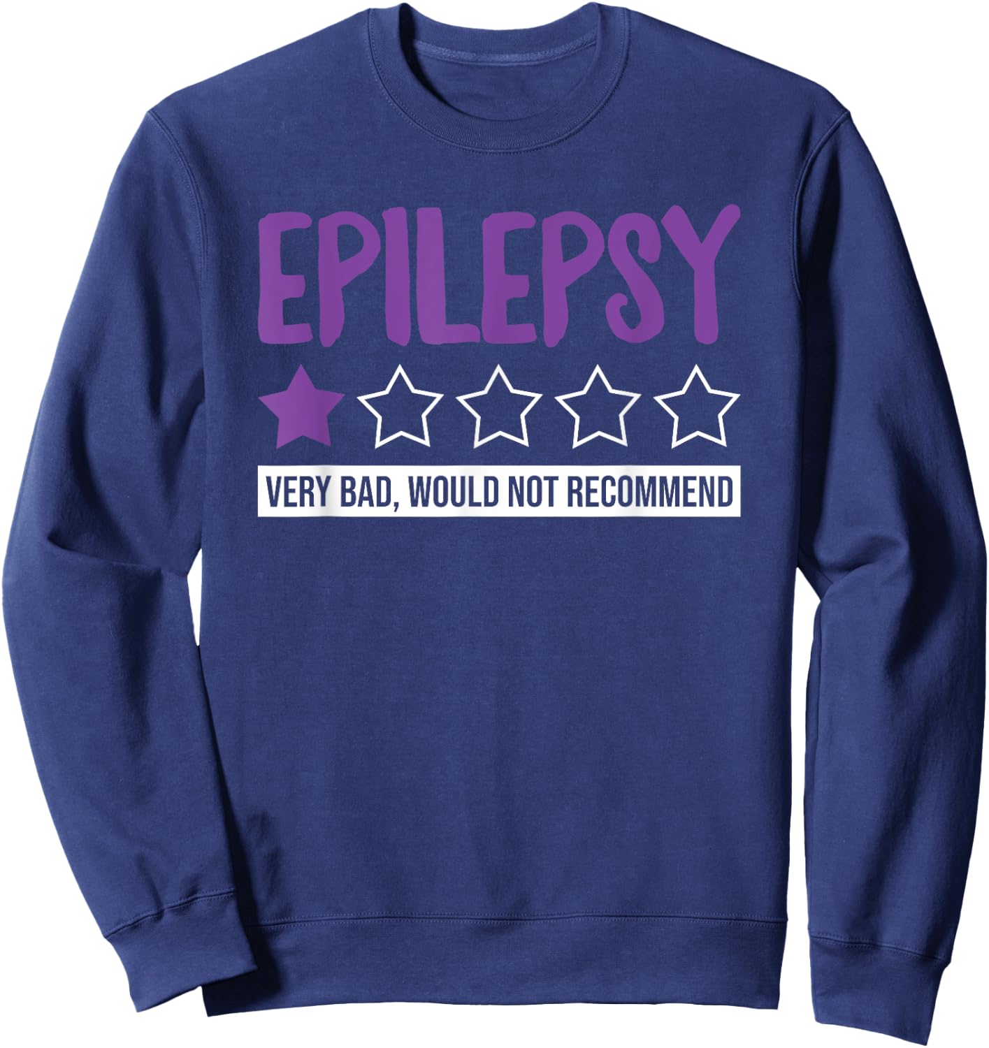 Funny Epilepsy Would Not Recommend Epilepsy Combatant Sweatshirt - Sweatshirt | Navy