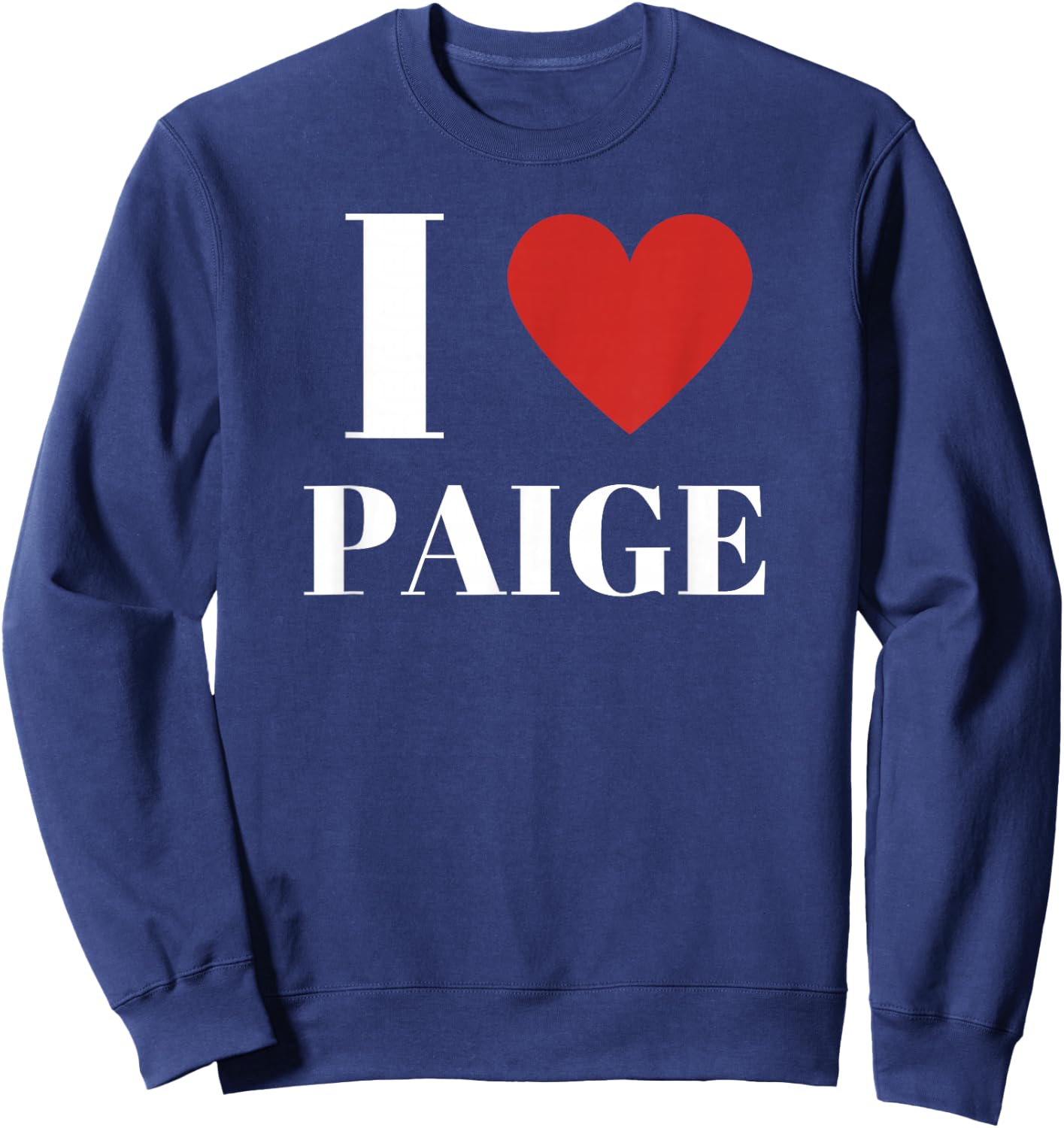 I Love Paige Heart Family Lover Sweatshirt - Sweatshirt | Navy