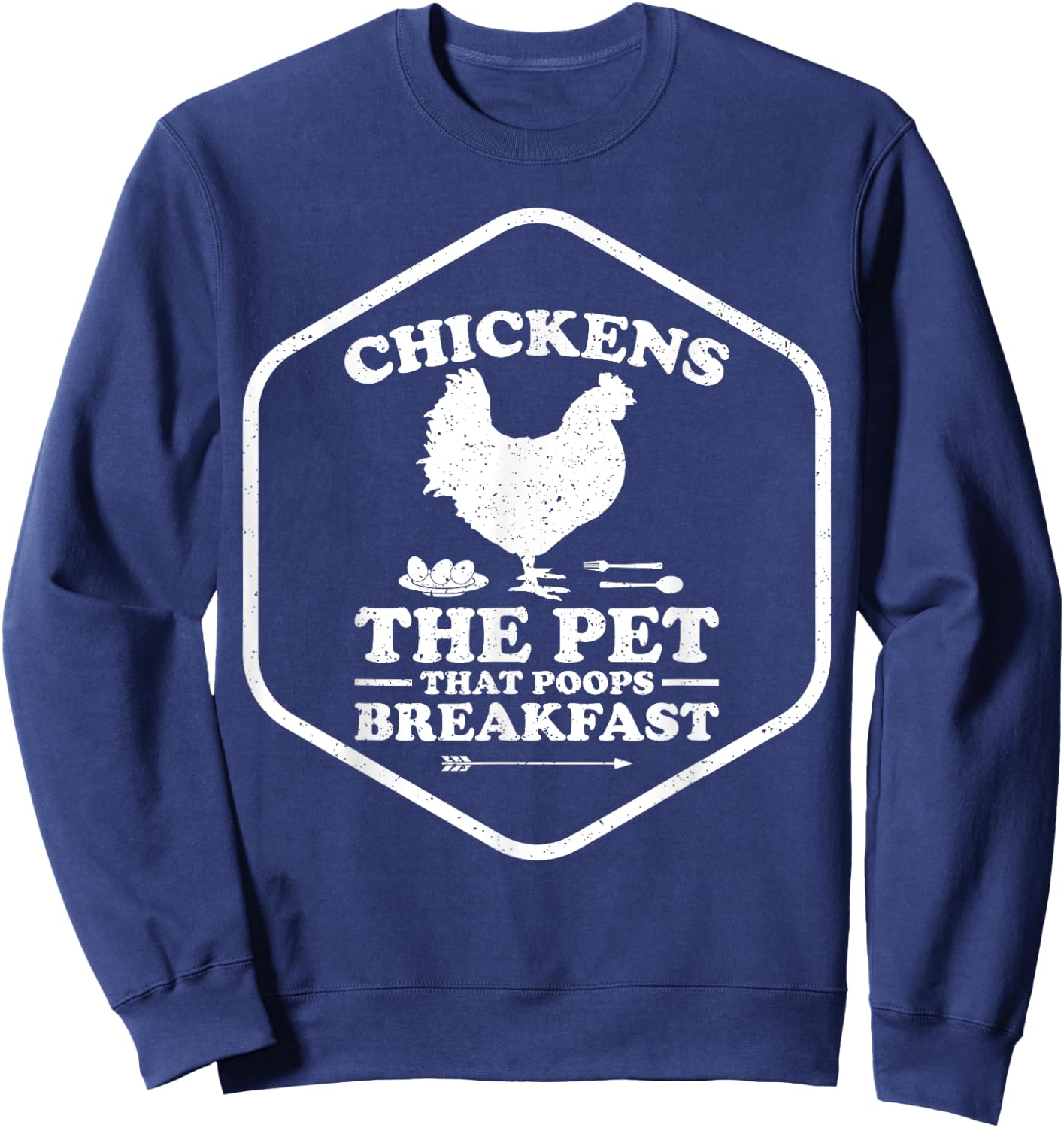 The Pet That Poops Breakfast Eggs Farmer Chicken Sweatshirt - Sweatshirt | Navy