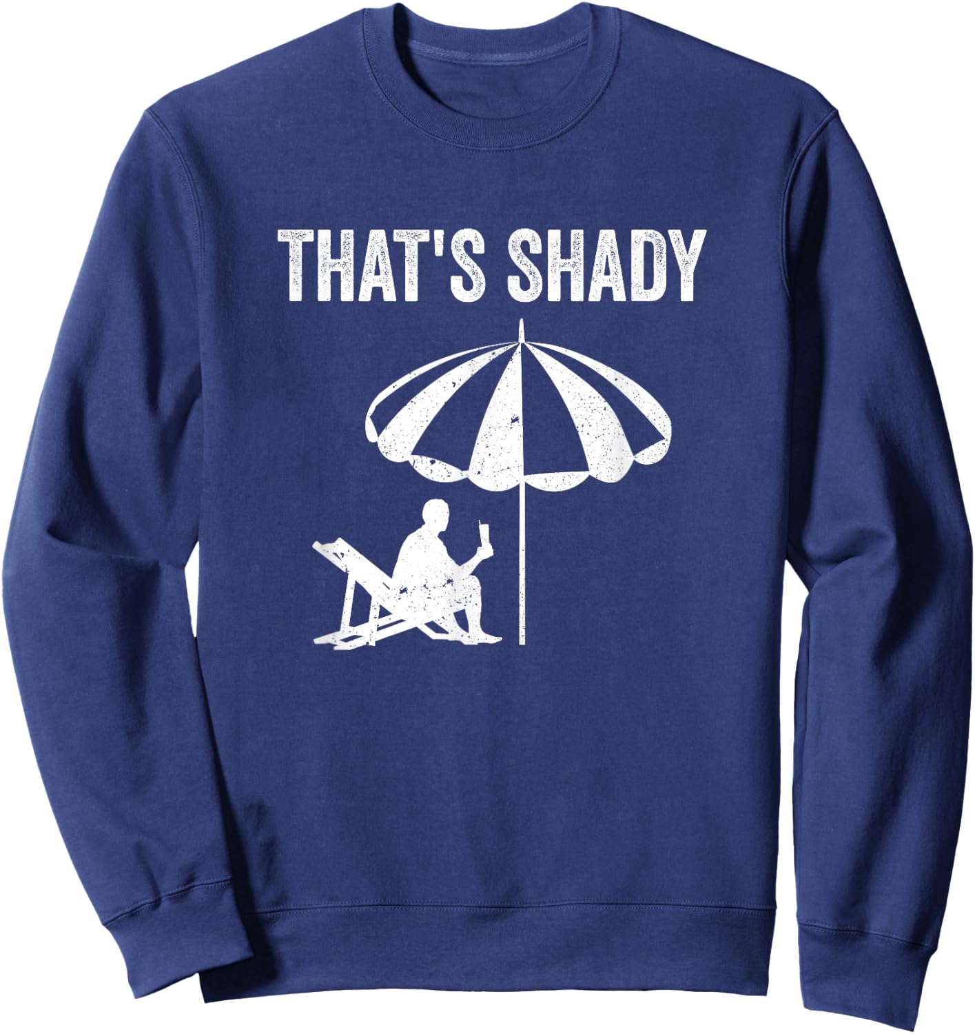 That's Shady Under The Sun Summer Vacation Funny Summer Women Sweatshirt - Sweatshirt | Navy