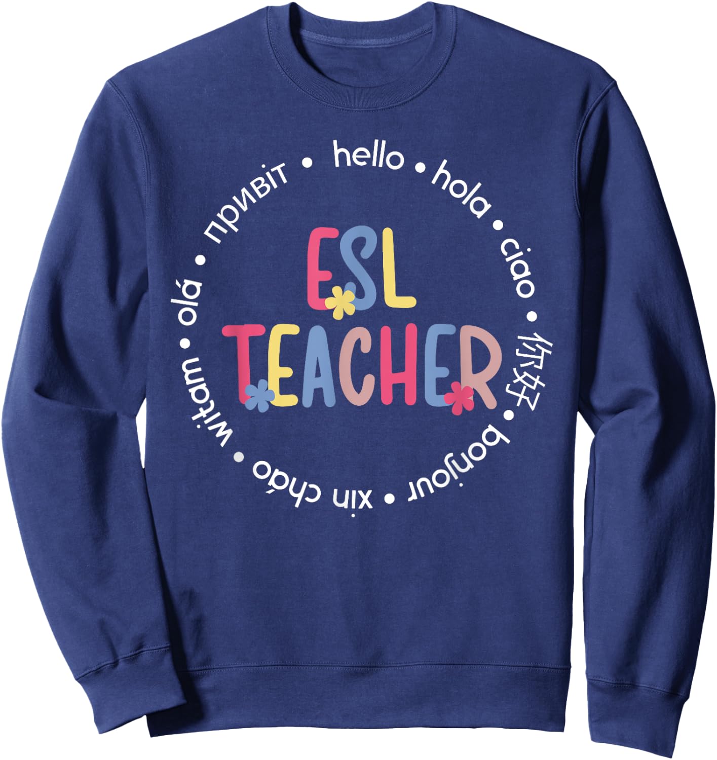 ESL Teacher English As A Second Language Teacher Sweatshirt - Sweatshirt | Navy